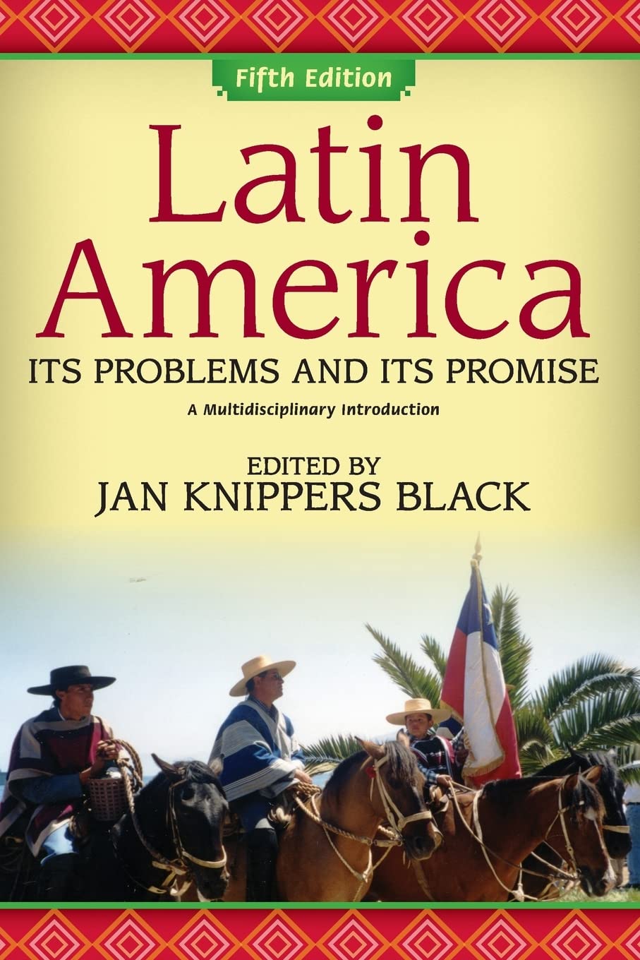 Latin America: Its Problems And Its Promise: A Multidisciplinary Introduction,New