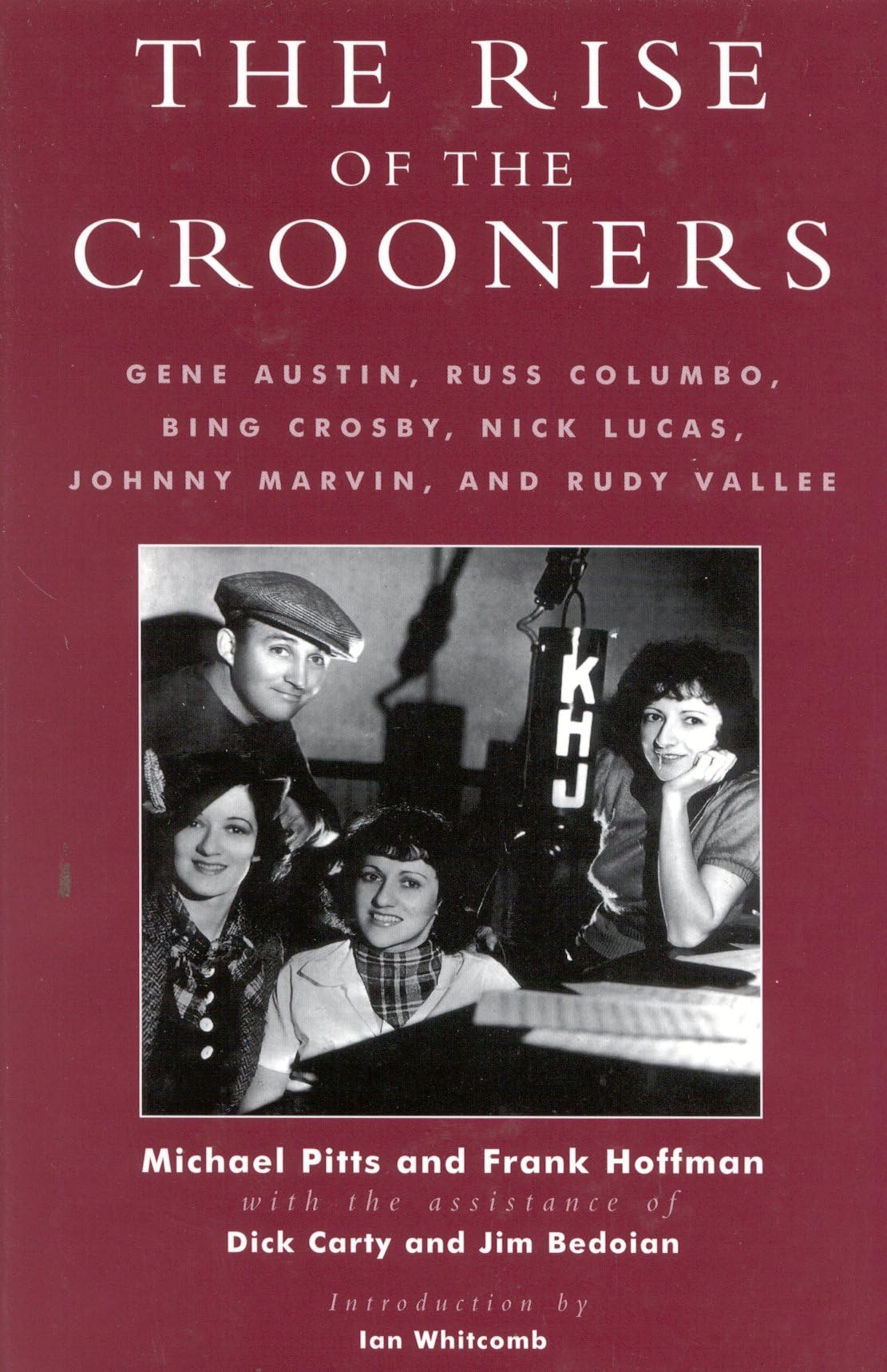 The Rise Of The Crooners: Gene Austin, Russ Columbo, Bing Crosby, Nick Lucas, Johnny Marvin And Rudy Vallee (Studies And Documen,Used