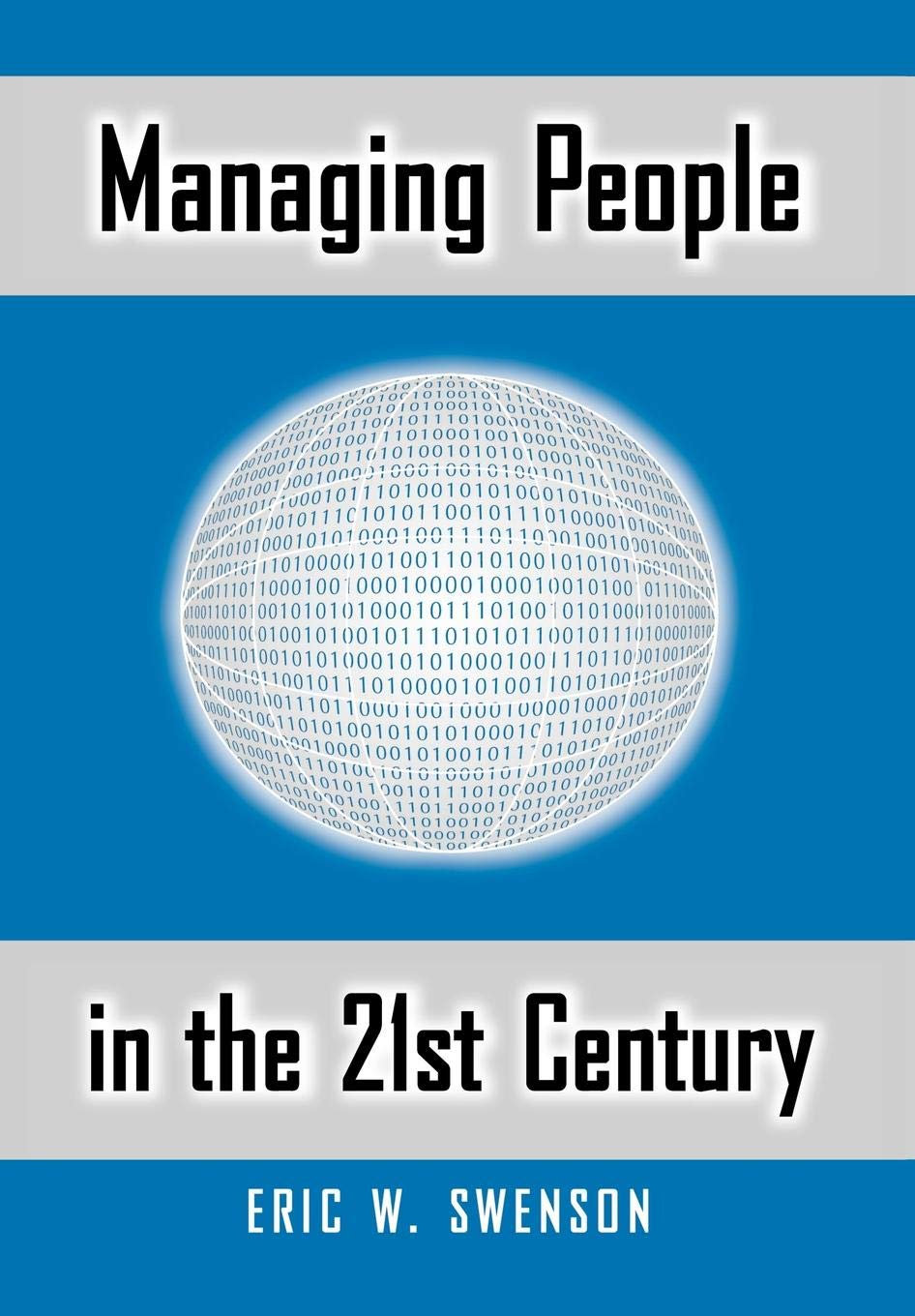 Managing People in the 21st Century: Lessons and Anecdotes from a Life in the Trenches,Used