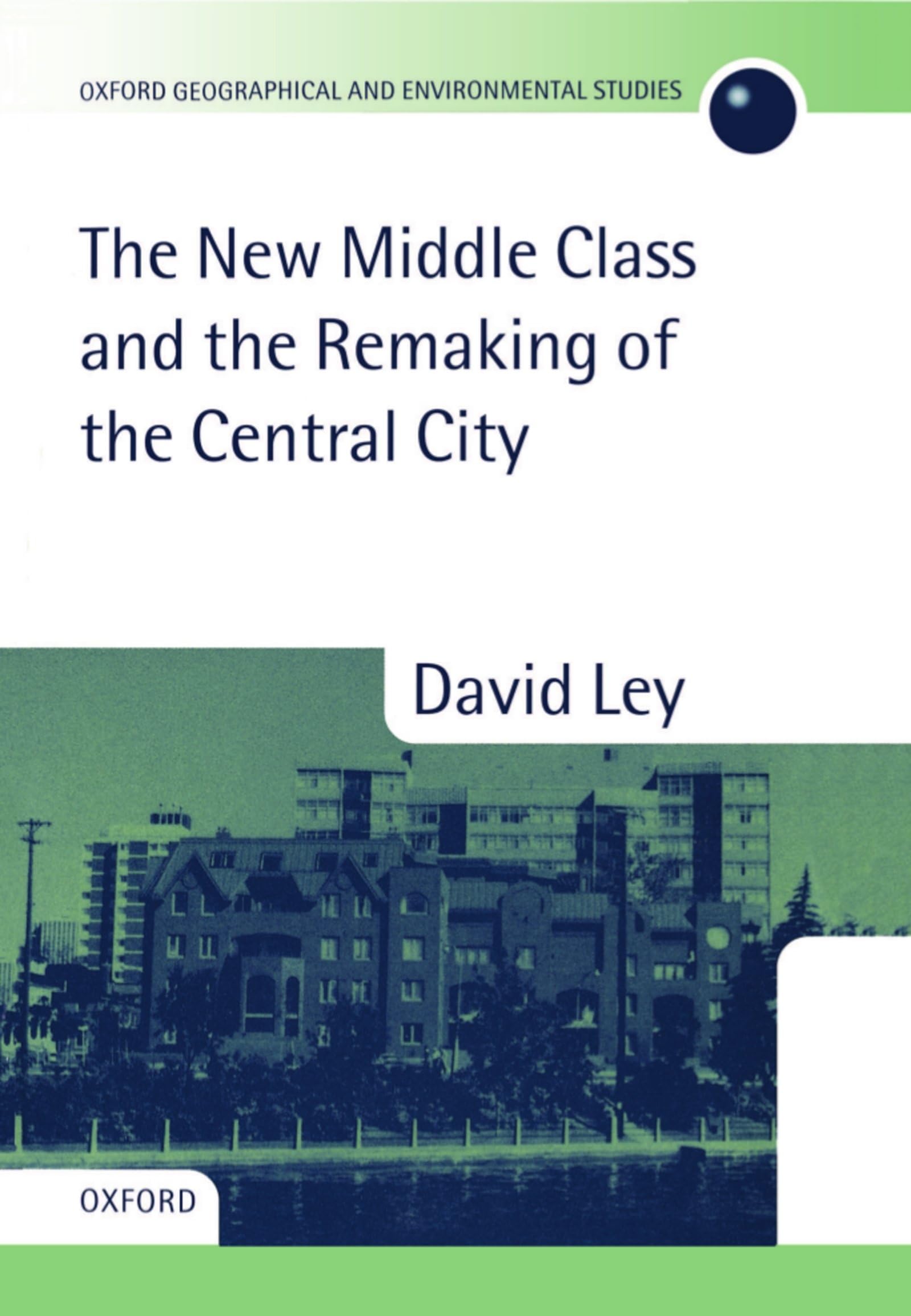 The New Middle Class And The Remaking Of The Central City (Oxford Geographical And Environmental Studies Series)