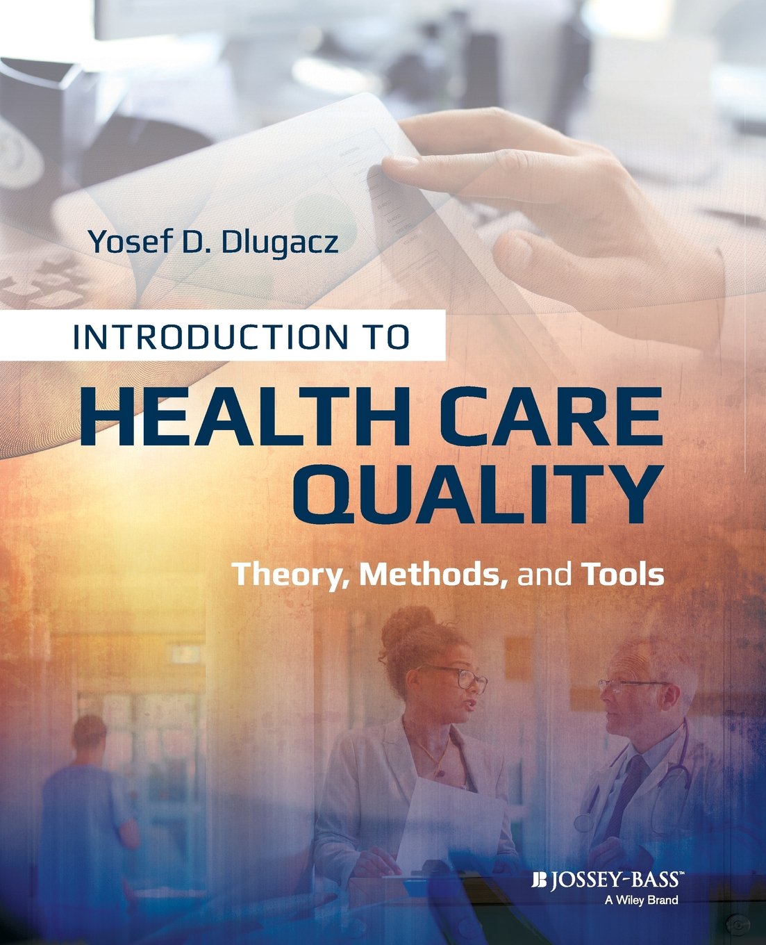 Introduction to Health Care Quality: Theory, Methods, and Tools,Used