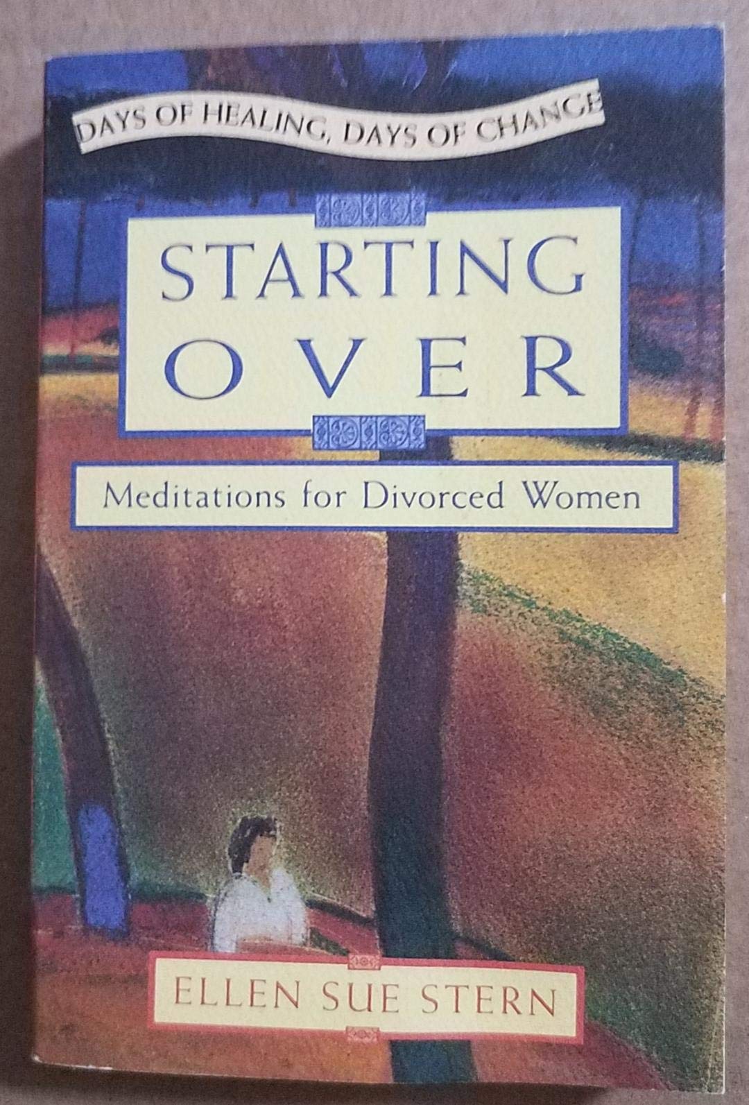 Starting Over: Meditations For Divorced Women (Days Of Healing, Days Of Change),Used