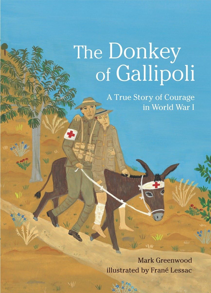 The Donkey Of Gallipoli: A True Story Of Courage In World War I,New