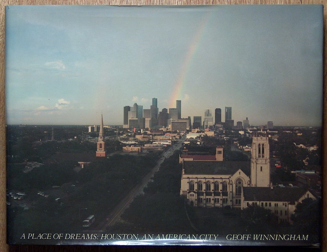 A Place Of Dreams: Houston, An American City,Used