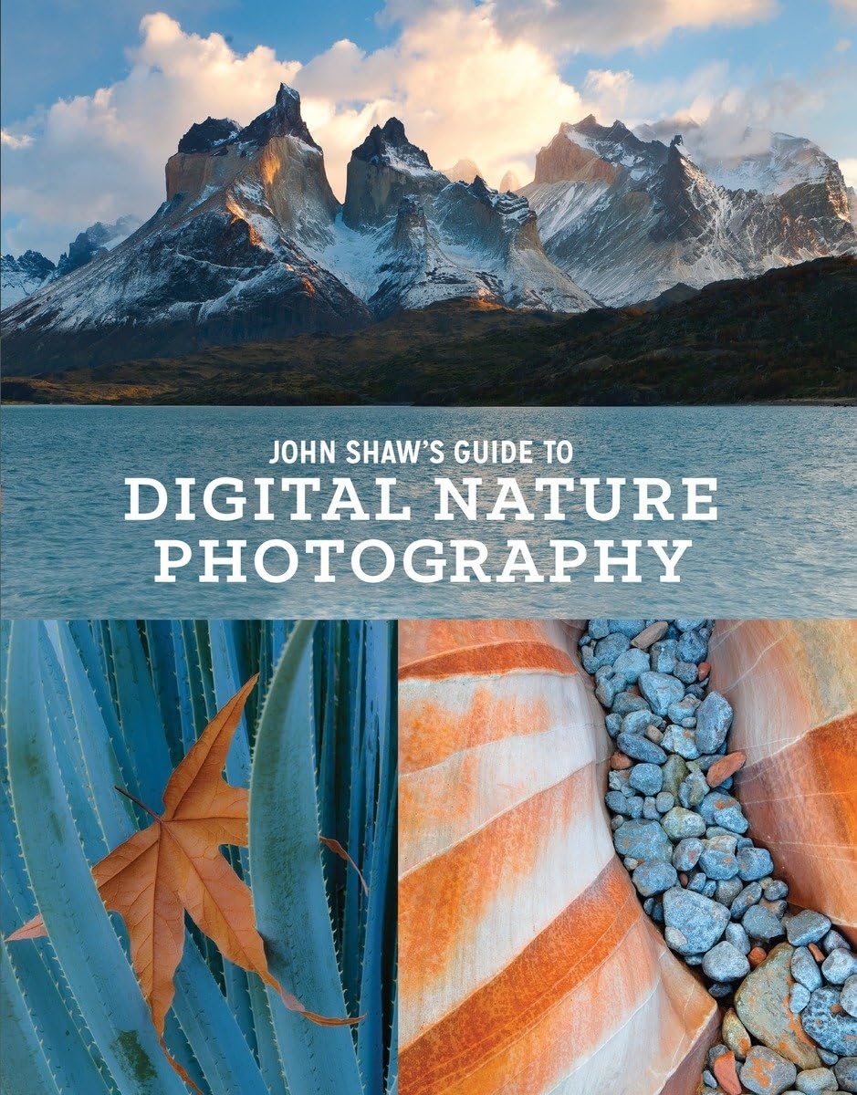 John Shaw'S Guide To Digital Nature Photography,New