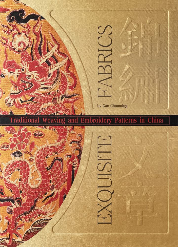 Exquisite Fabrics: Traditional Weaving and Embroidery Patterns in China,Used