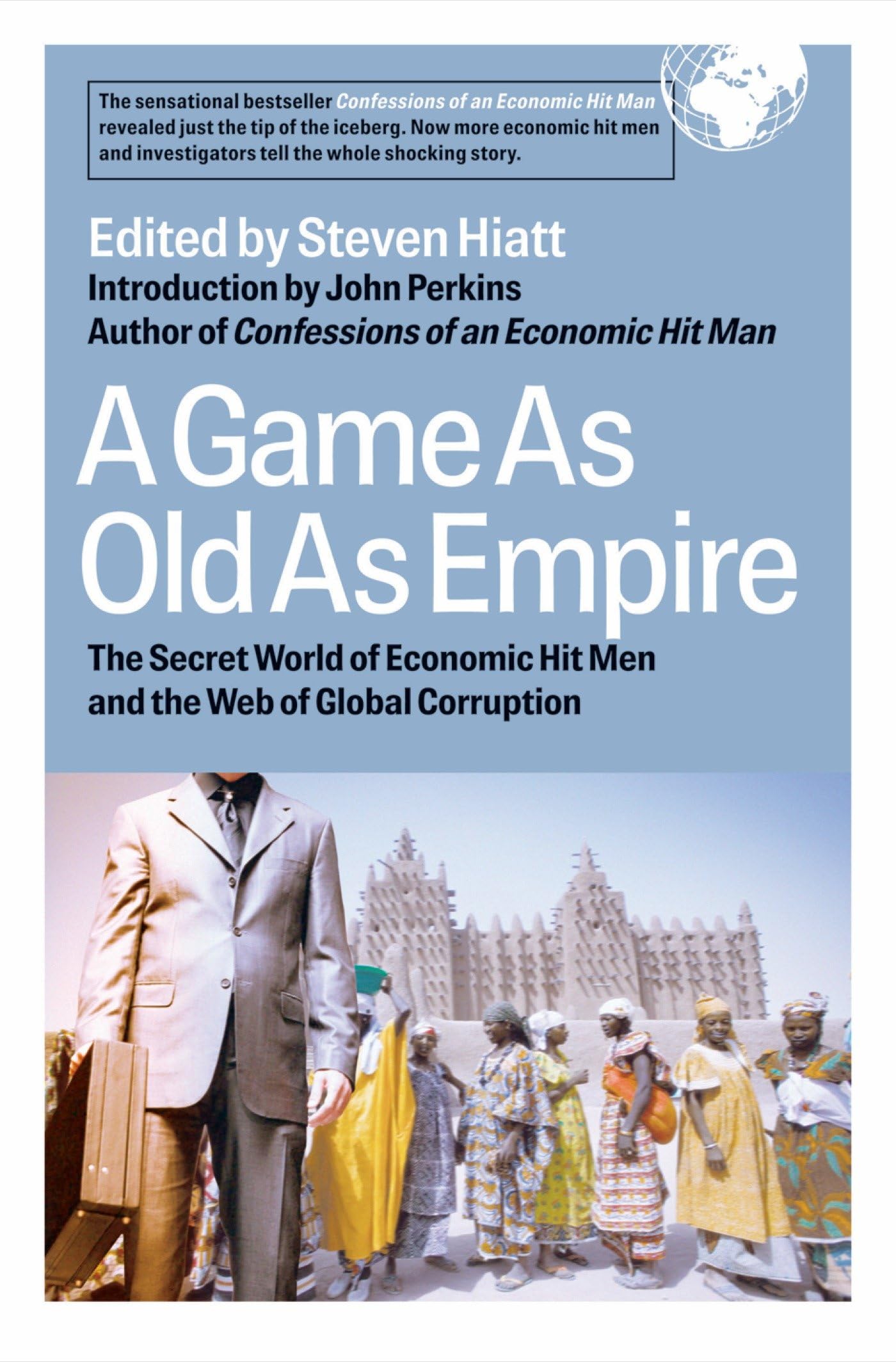 A Game As Old As Empire: The Secret World of Economic Hit Men and the Web of Global Corruption,Used