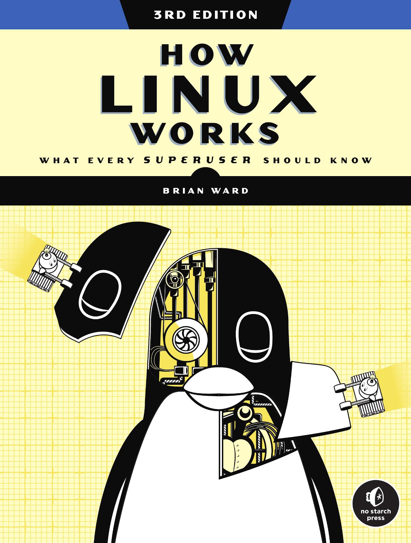 How Linux Works, 3rd Edition: What Every Superuser Should Know,Used