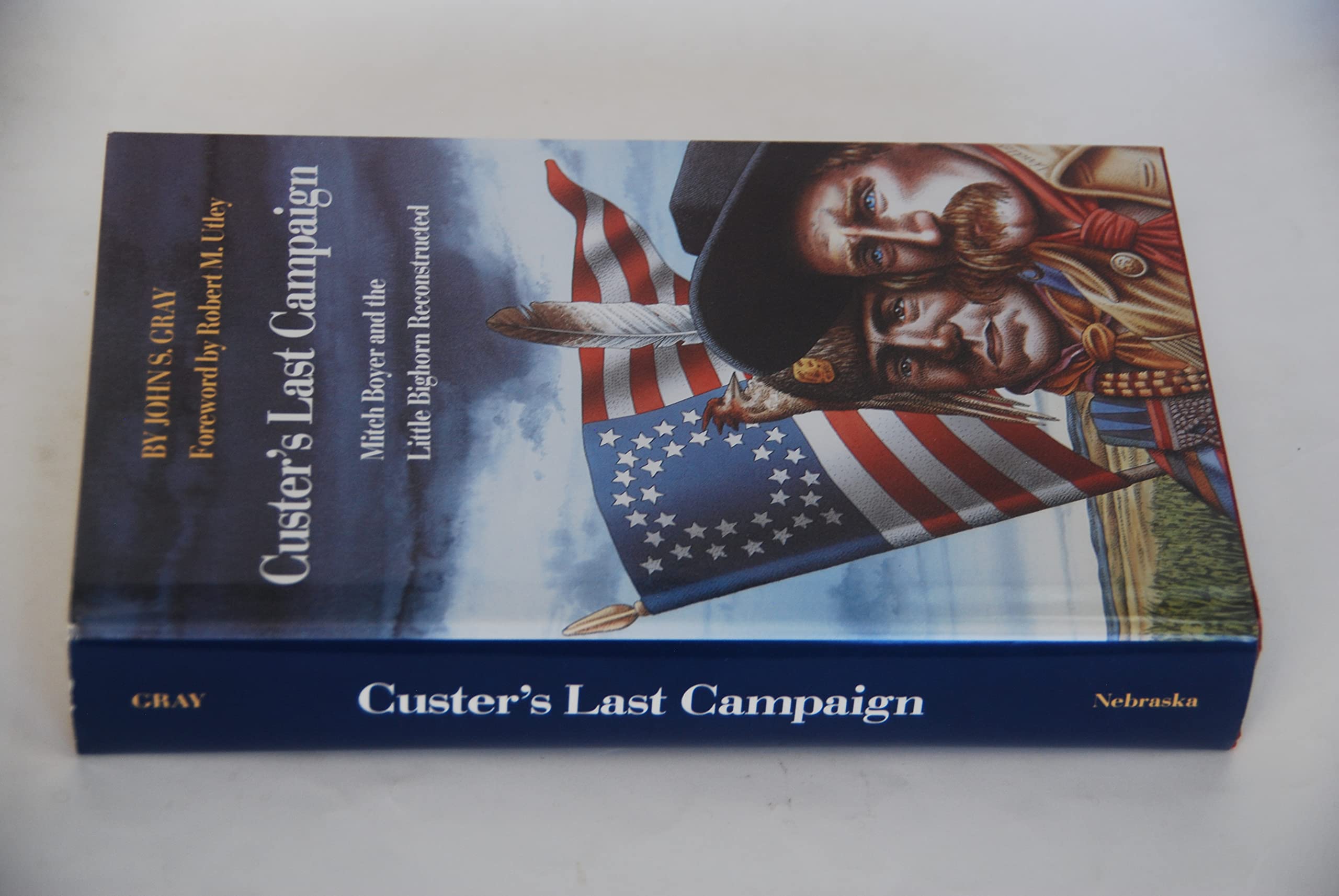 Custer'S Last Campaign: Mitch Boyer And The Little Bighorn Reconstructed,New