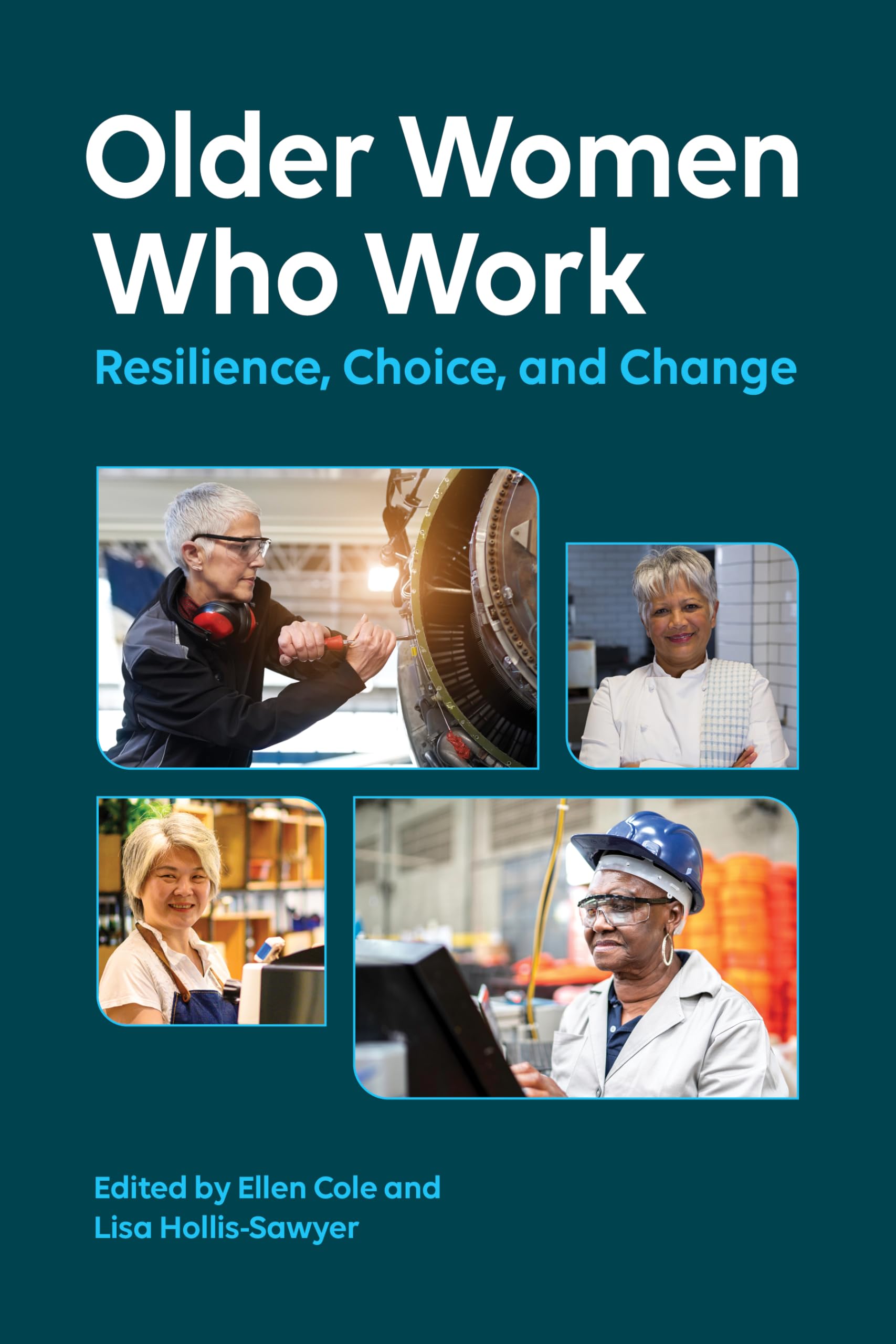 Older Women Who Work: Resilience, Choice, and Change (Psychology of Women Series),Used