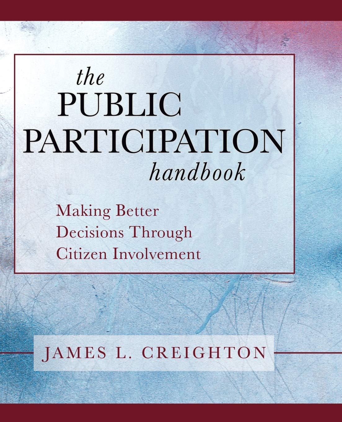 The Public Participation Handbook: Making Better Decisions Through Citizen Involvement,Used