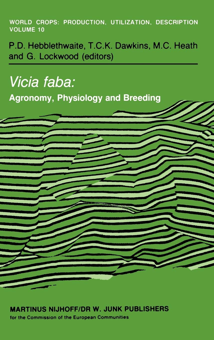 Vicia faba: Agronomy, Physiology and Breeding: Proceedings of a Seminar in the CEC Programme of Coordination of Research on Plan,Used