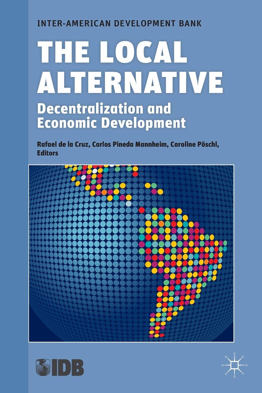 The Local Alternative: Decentralization and Economic Development,Used