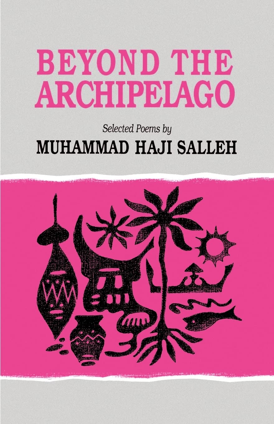 Beyond The Archipelago: Selected Poems (Volume 93) (Ohio Ris Southeast Asia Series),Used