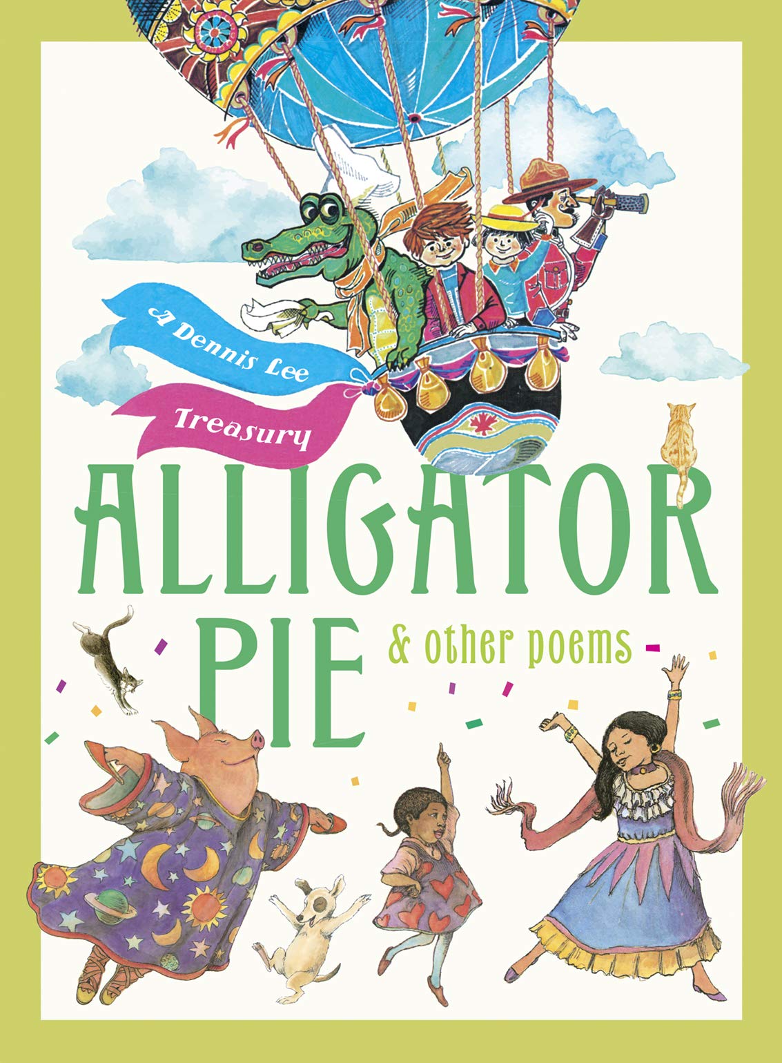 Alligator Pie and Other Poems: A Dennis Lee Treasury,Used