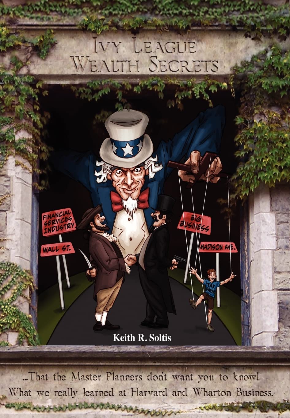Ivy League Wealth Secrets: That The Master Planners Don'T Want You To Know!,Used