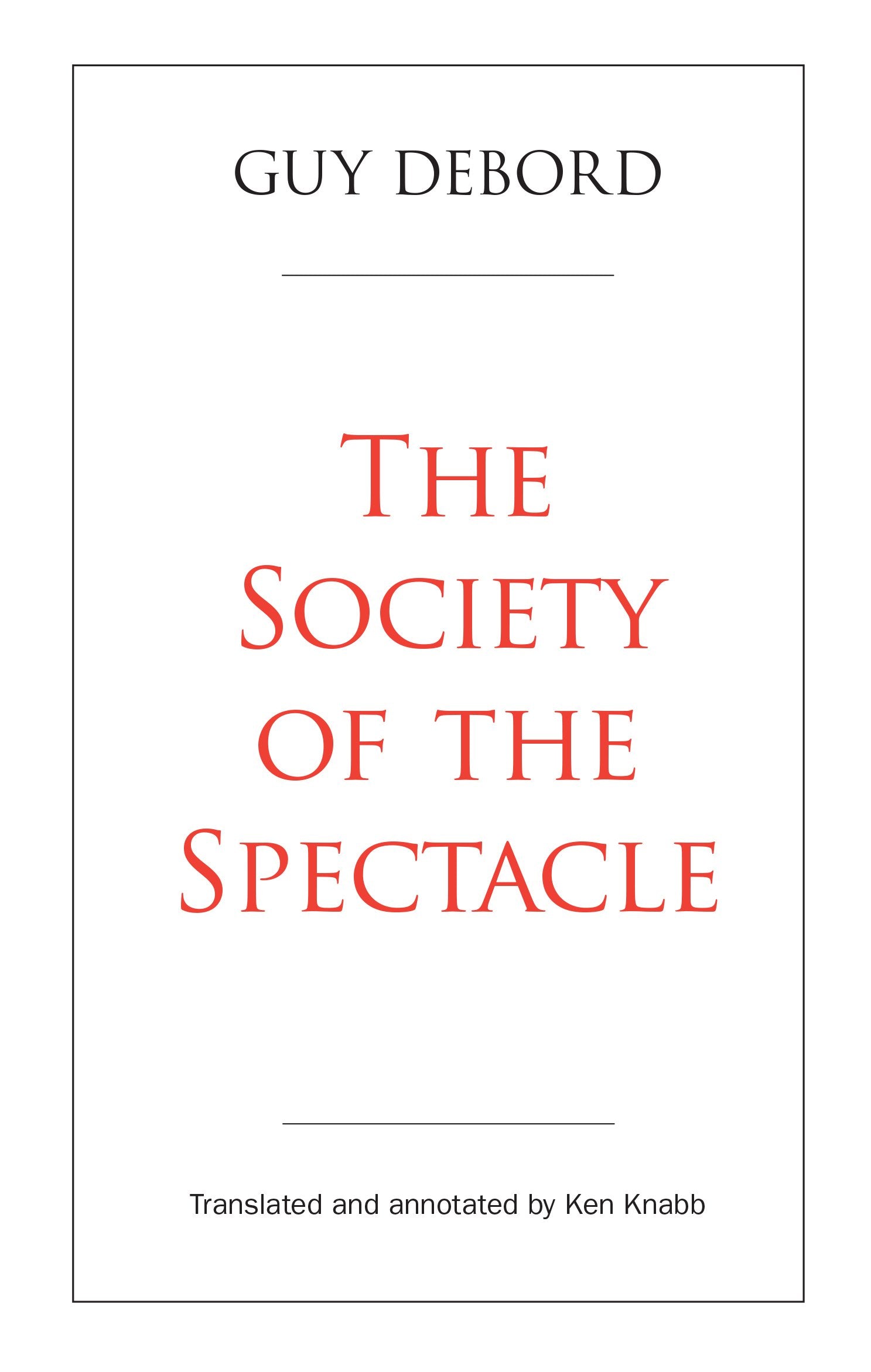 The Society Of The Spectacle: Annotated Edition-new,New