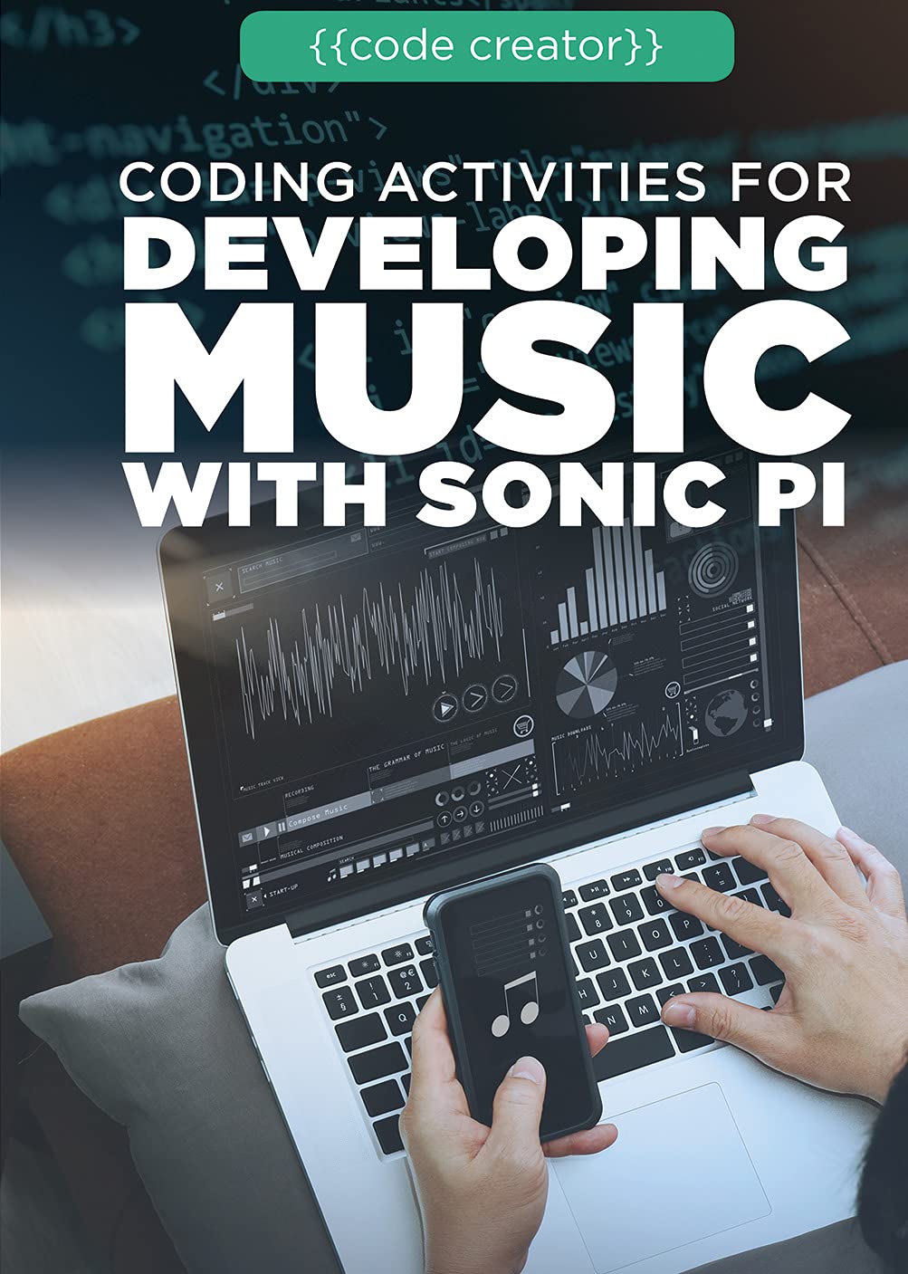 Coding Activities for Developing Music With Sonic Pi (Code Creator),Used
