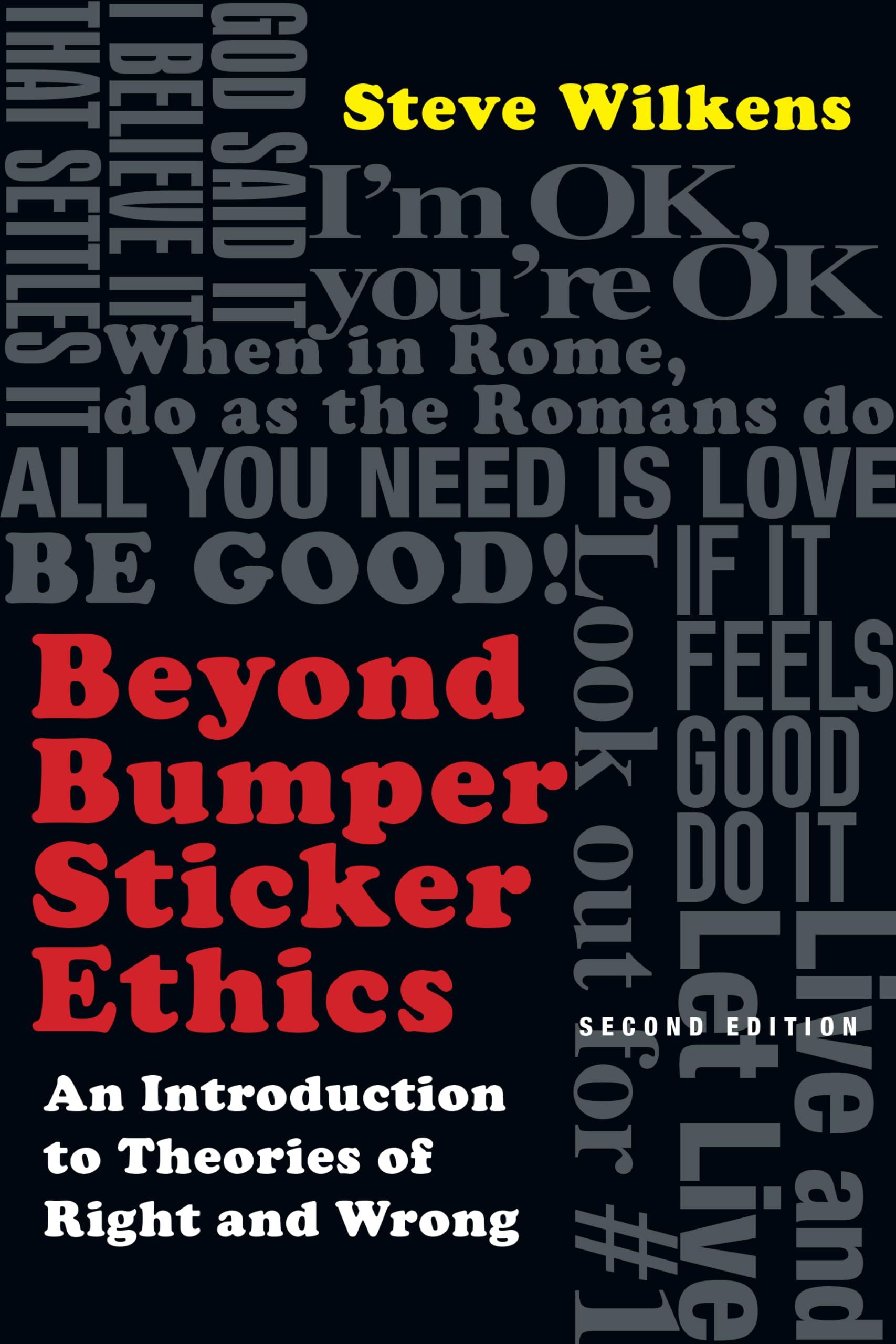 Beyond Bumper Sticker Ethics: An Introduction to Theories of Right and Wrong,Used