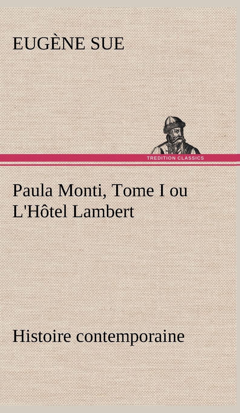 Paula Monti, Tome I ou L'Htel Lambert  histoire contemporaine (French Edition),Used