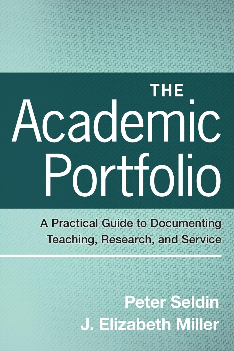 The Academic Portfolio: A Practical Guide To Documenting Teaching, Research, And Service,New