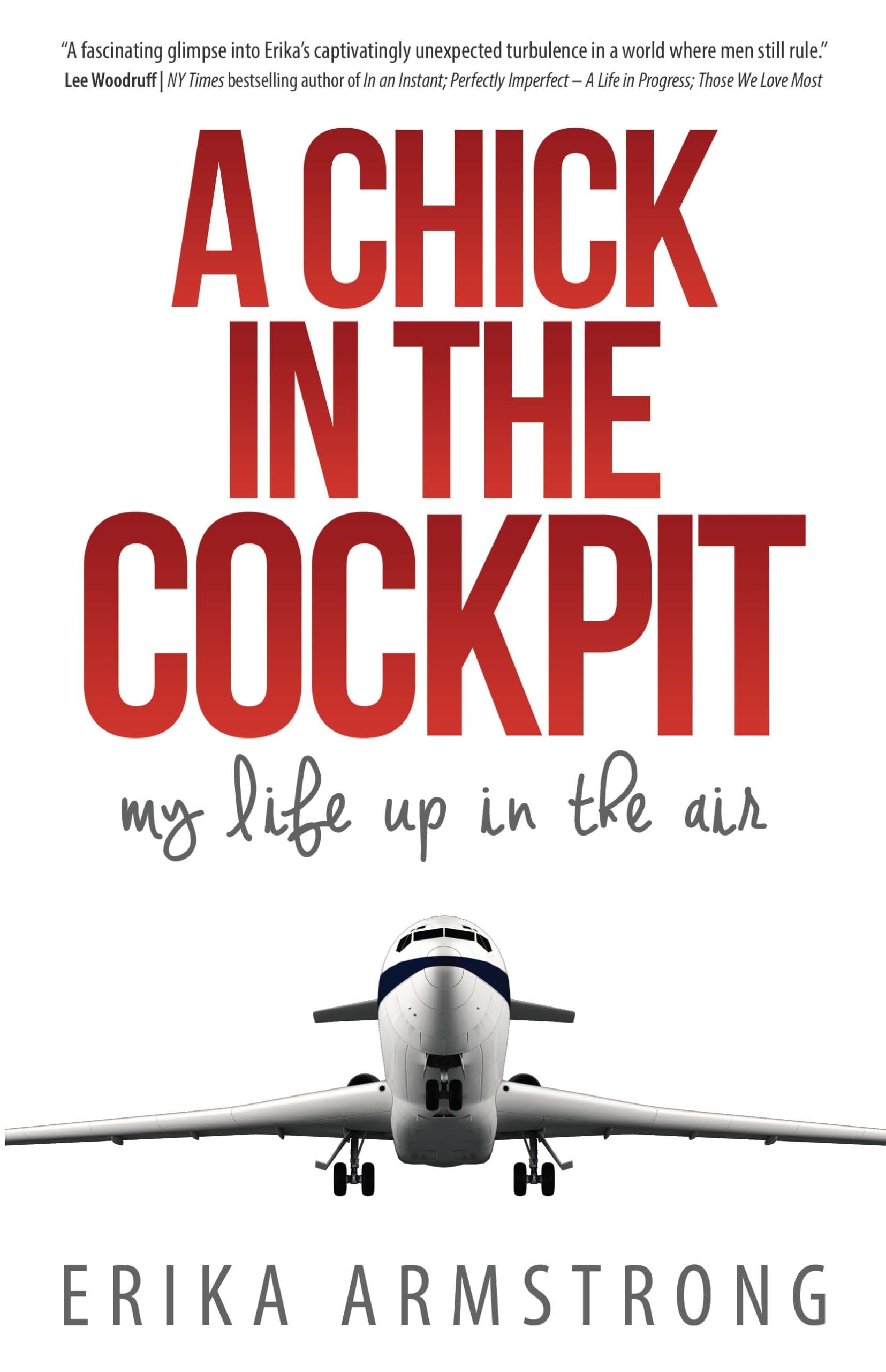 A Chick In The Cockpit: My Life Up In The Air,Used