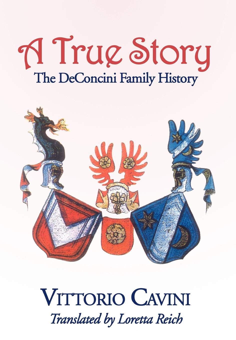 A True Story: The Deconcini Family History,Used