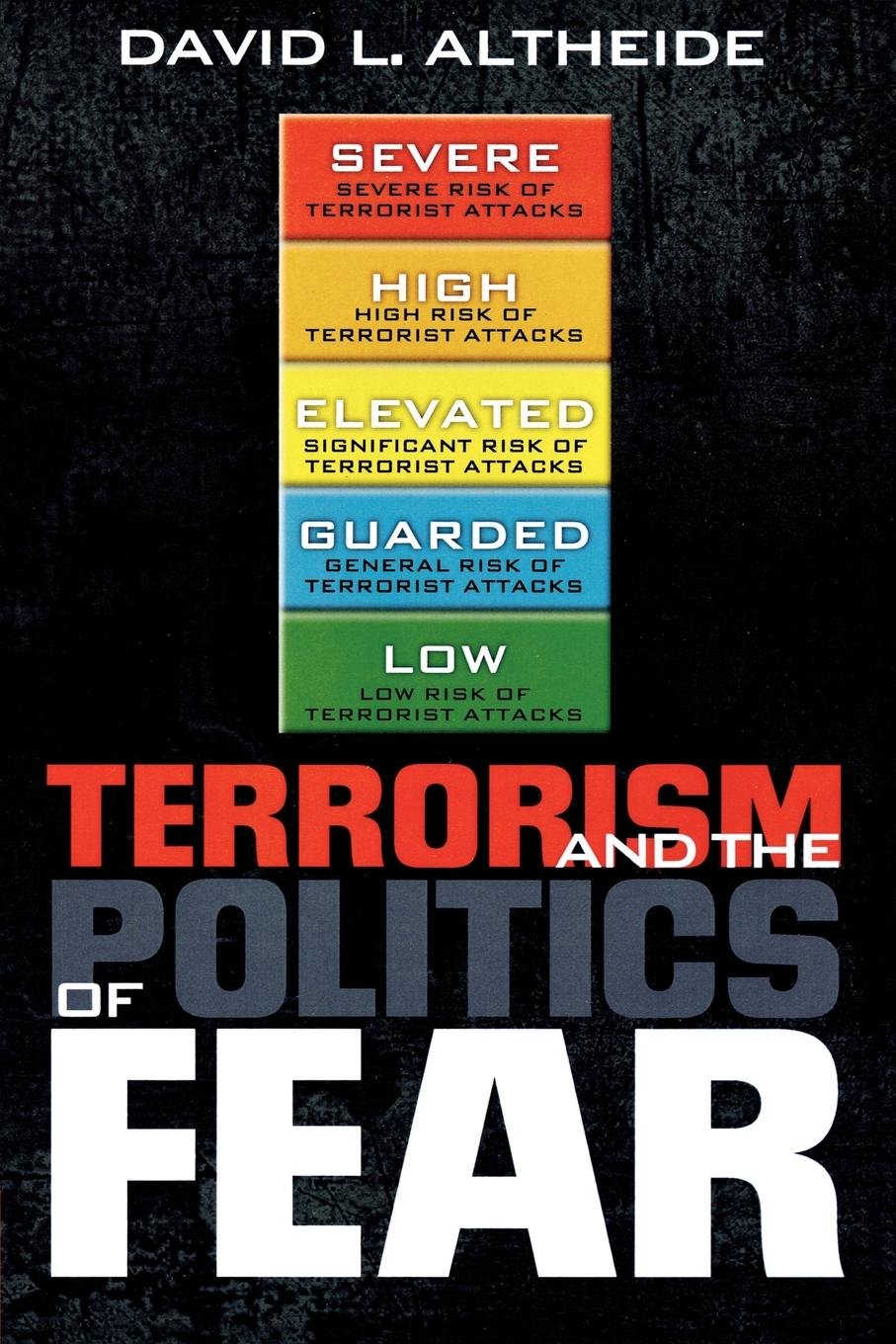Terrorism And The Politics Of Fear,New