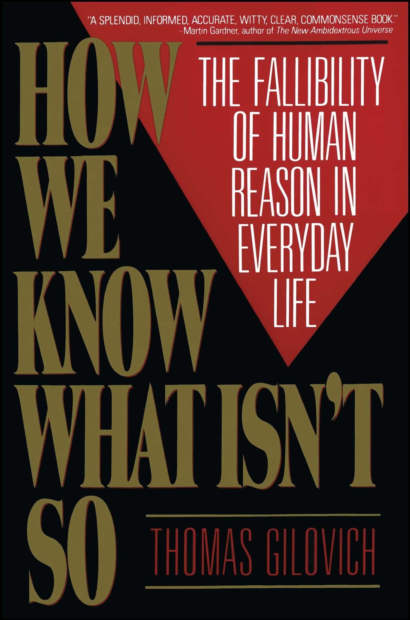 How We Know What Isn'T So: The Fallibility Of Human Reason In Everyday Life,Used