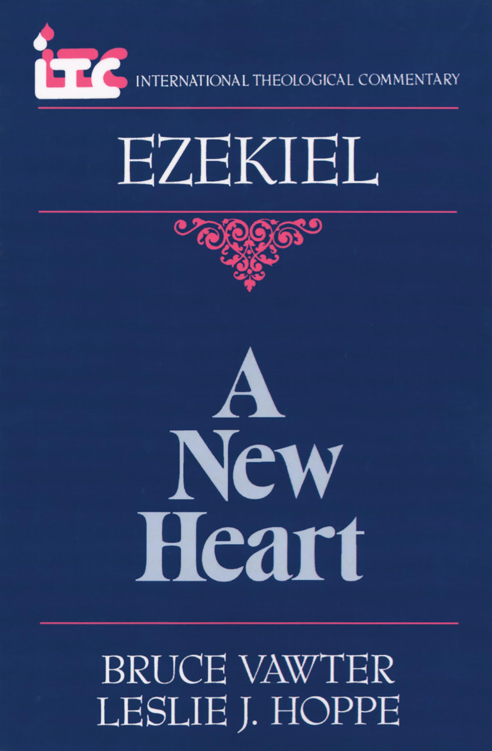 Ezekiel: A New Heart (International Theological Commentary (Itc)),New