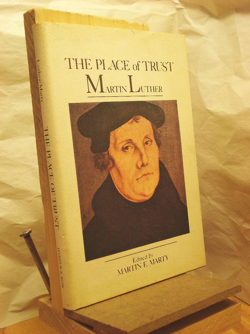 The Place Of Trust: Martin Luther On The Sermon On The Mount,Used