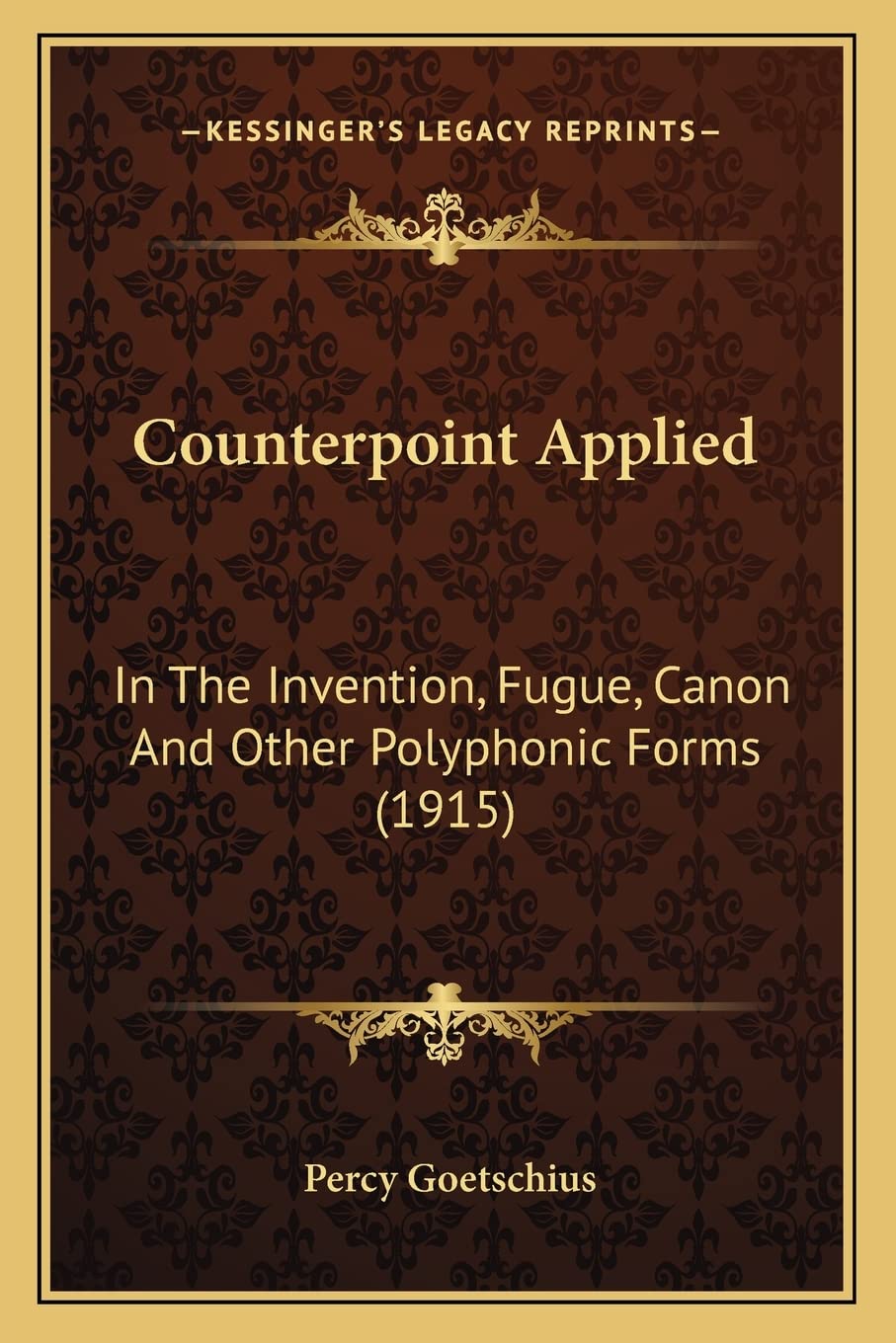 Counterpoint Applied: In The Invention, Fugue, Canon And Other Polyphonic Forms (1915),Used