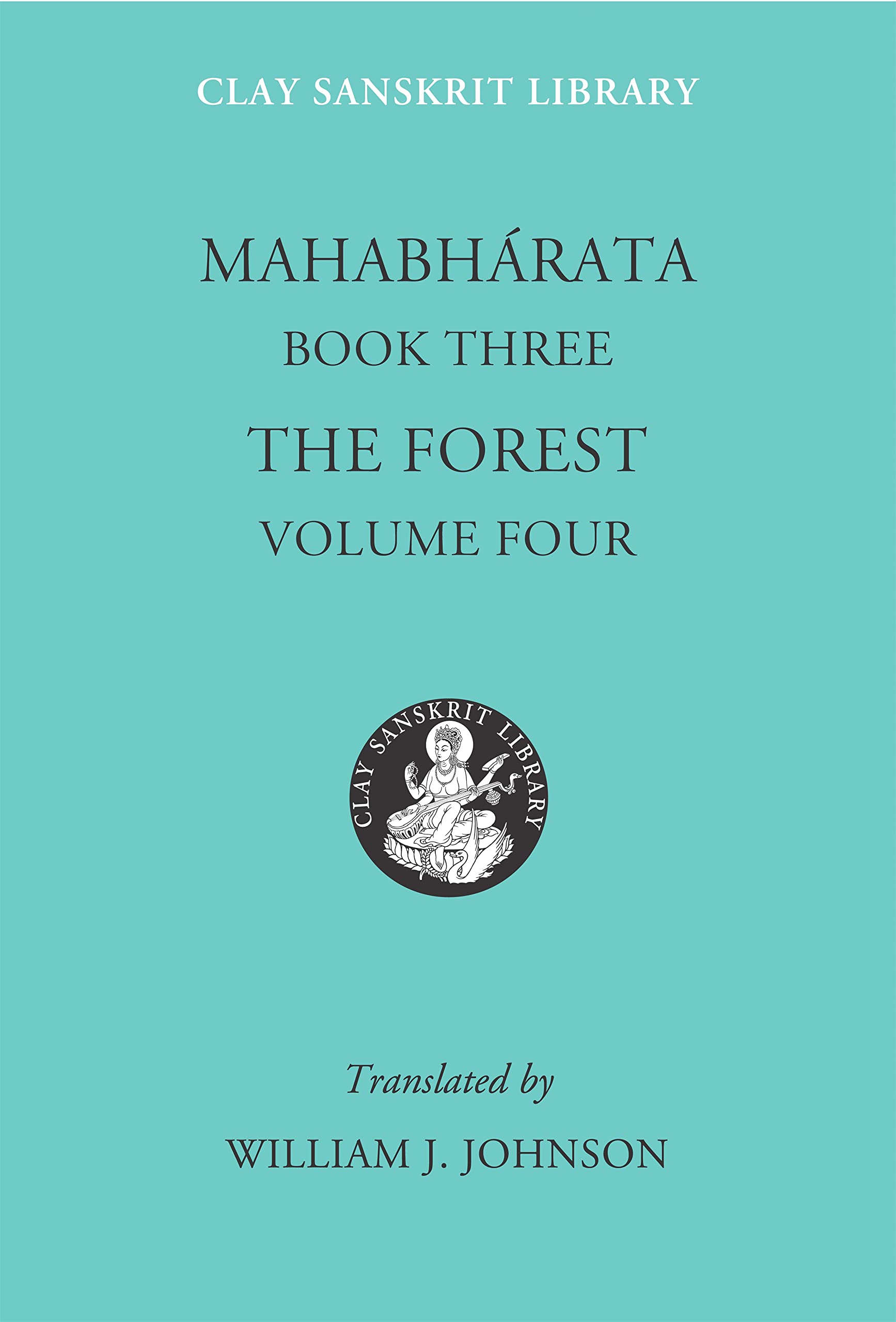 Mahabharata Book Three (Volume 4): The Forest (Clay Sanskrit Library, 34),Used