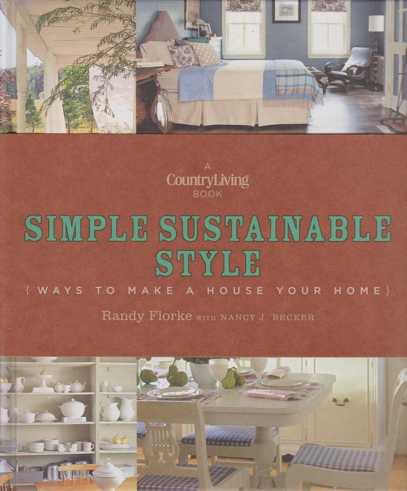 Country Living Simple Sustainable Style: Ways to Make a House Your Home,Used