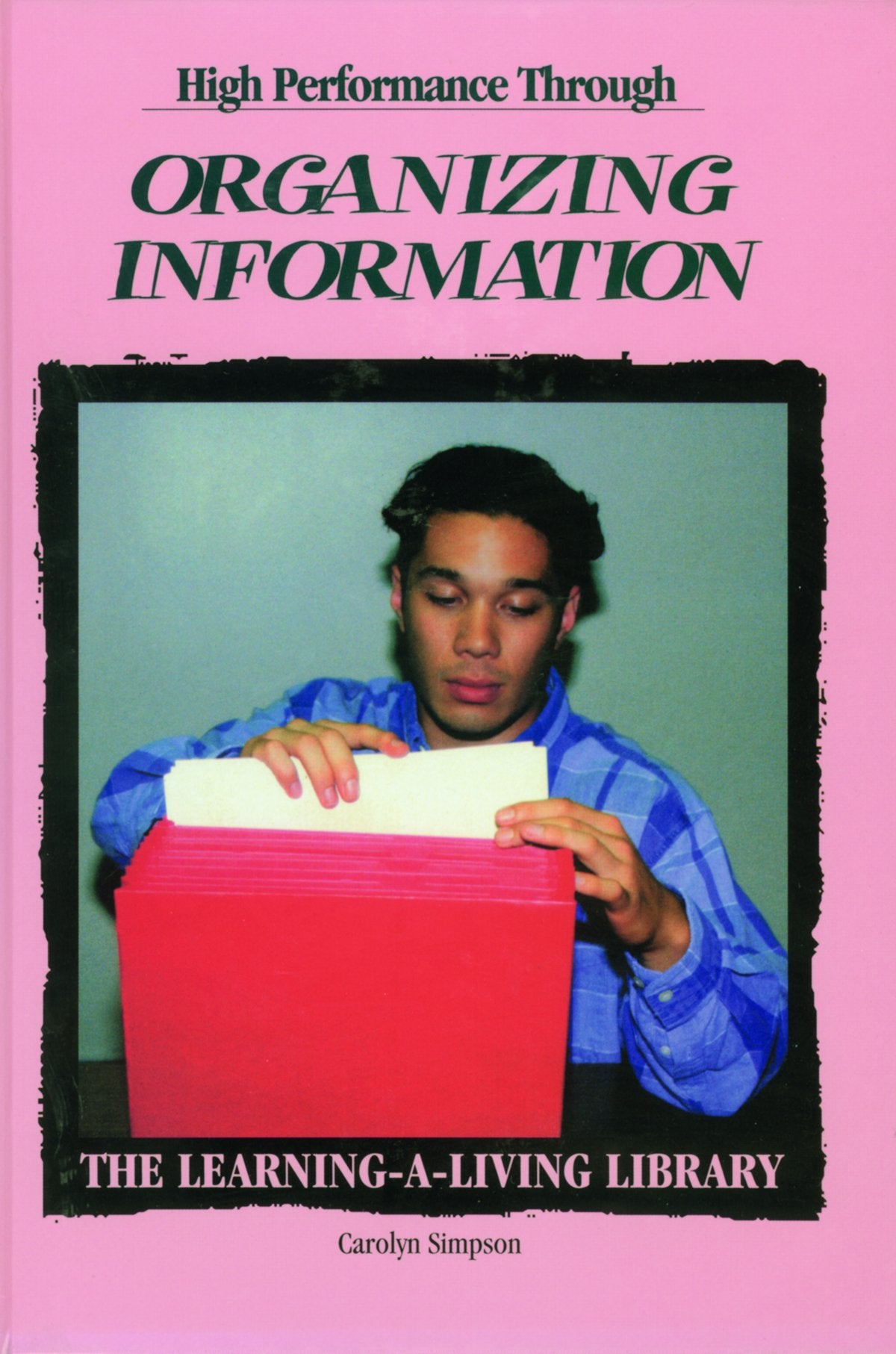 High Performance Through Organizing Information (LearningALiving Library),Used