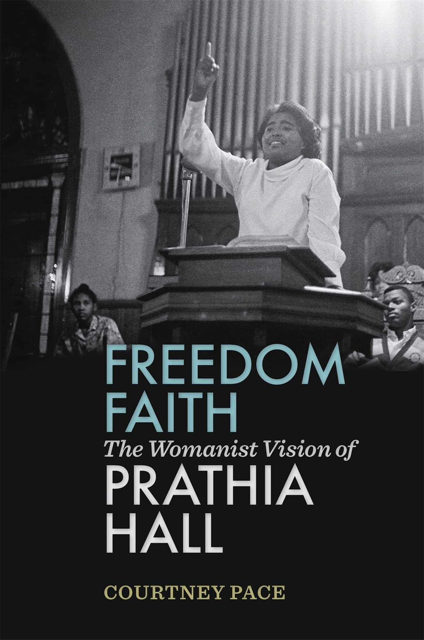 Freedom Faith: The Womanist Vision Of Prathia Hall,Used