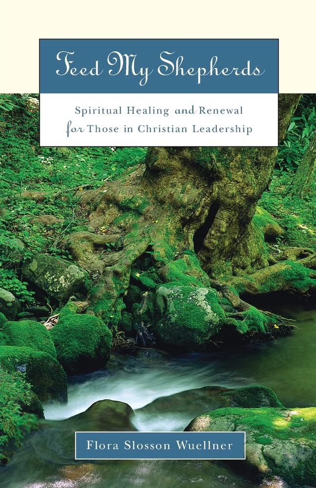 Feed My Shepherds: Spiritual Healing and Renewal for Those in Christian Leadership,Used