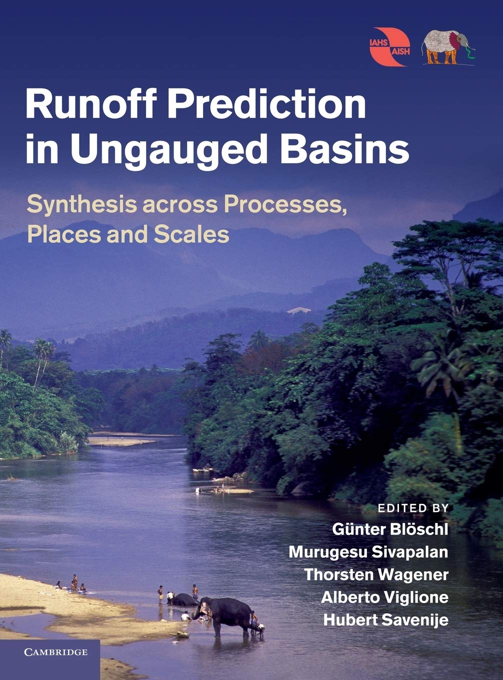 Runoff Prediction in Ungauged Basins: Synthesis across Processes, Places and Scales,Used