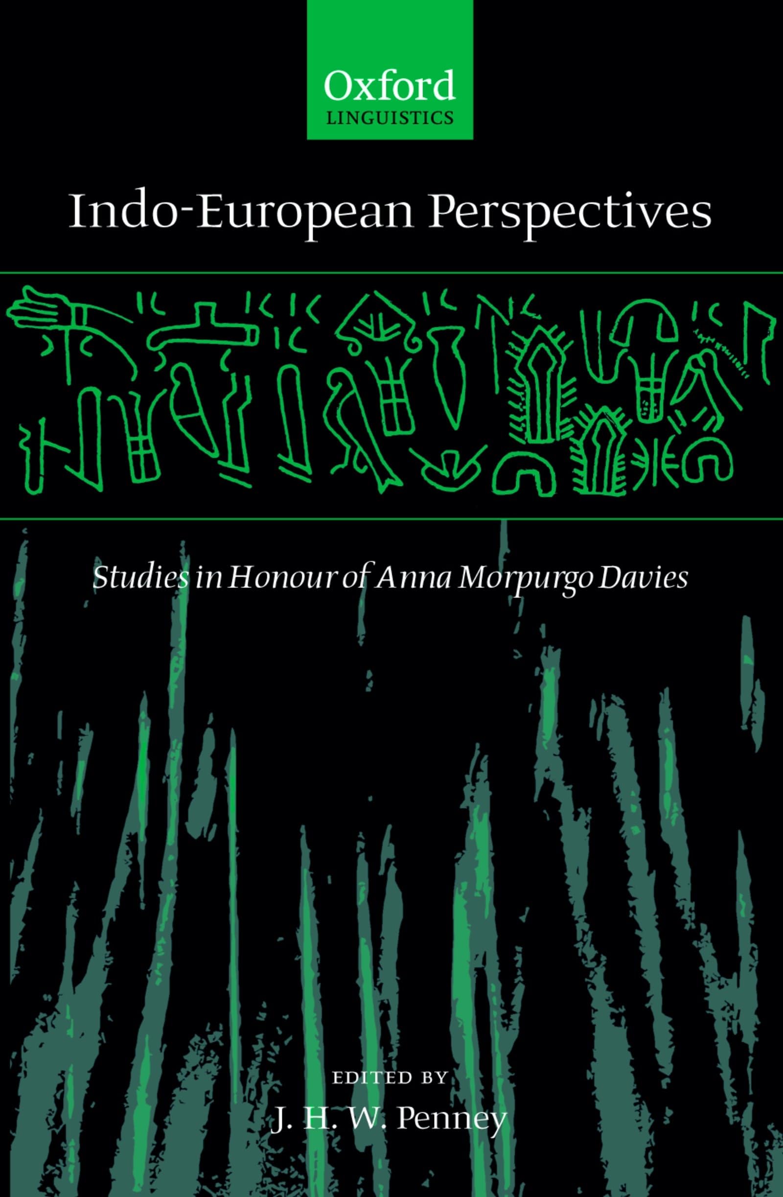 Indoeuropean Perspectives: Studies In Honour Of Anna Morpurgo Davies (Oxford Linguistics)