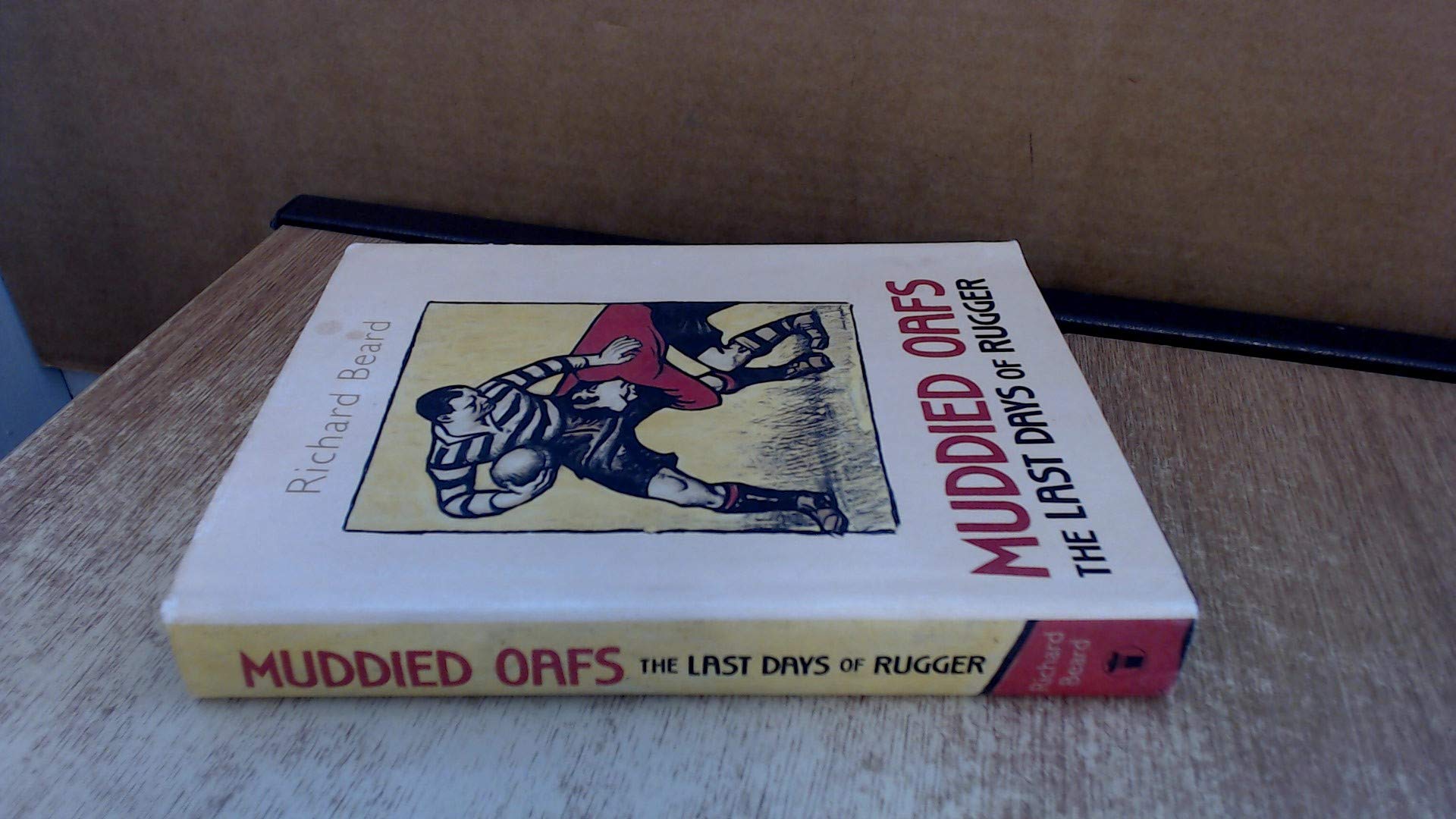Muddied Oafs: The Last Days of Rugger,Used