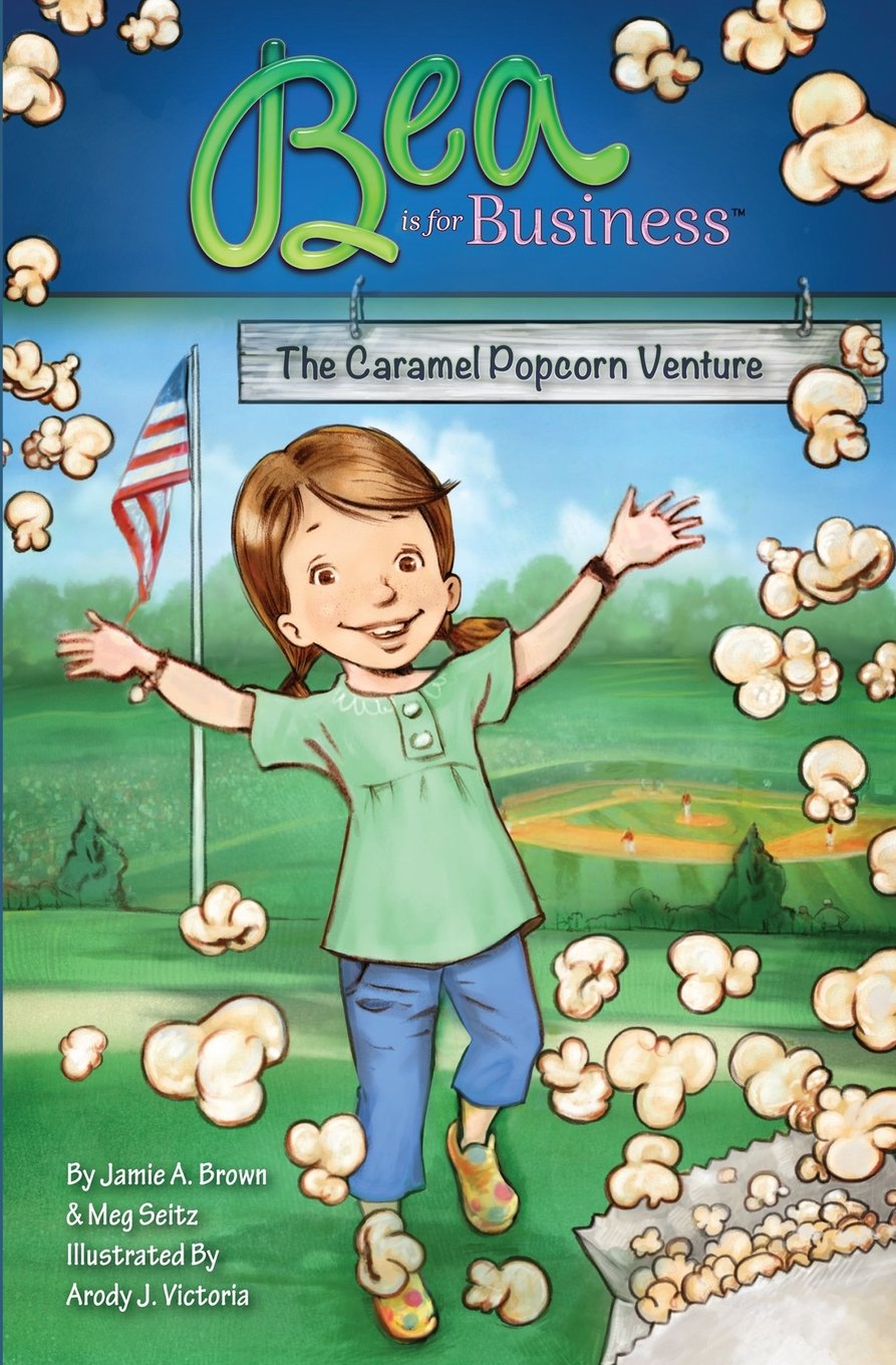 Bea is for Business: The Caramel Popcorn Venture,Used