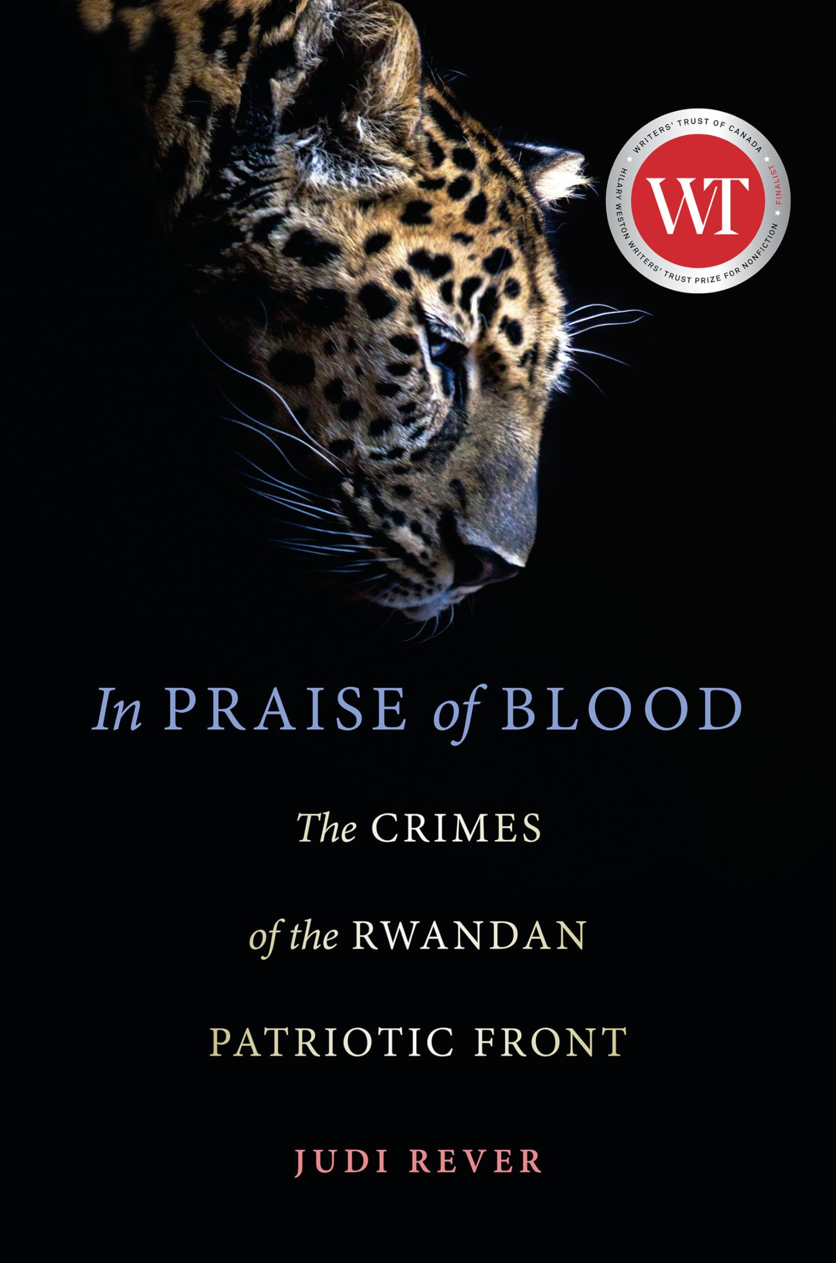 In Praise Of Blood: The Crimes Of The Rwandan Patriotic Front,New