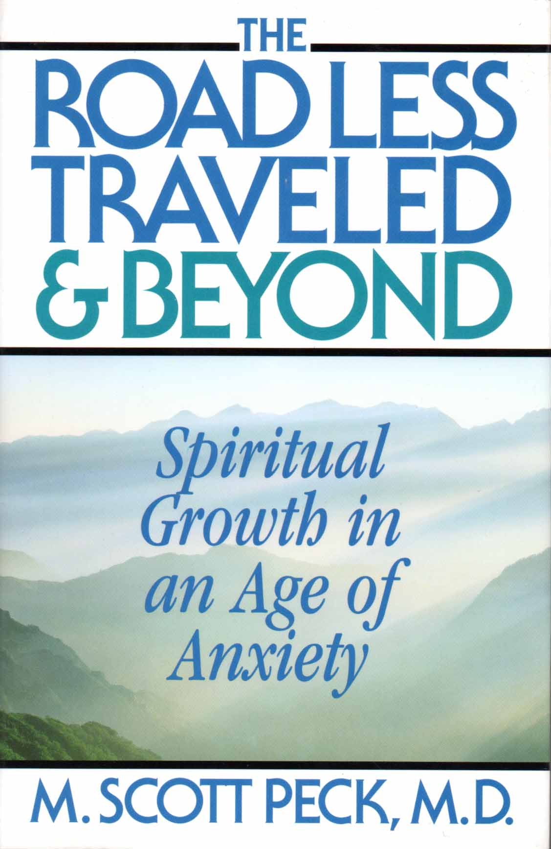 The Road Less Traveled And Beyond : Spiritual Growth In An Age Of Anxiety,Used
