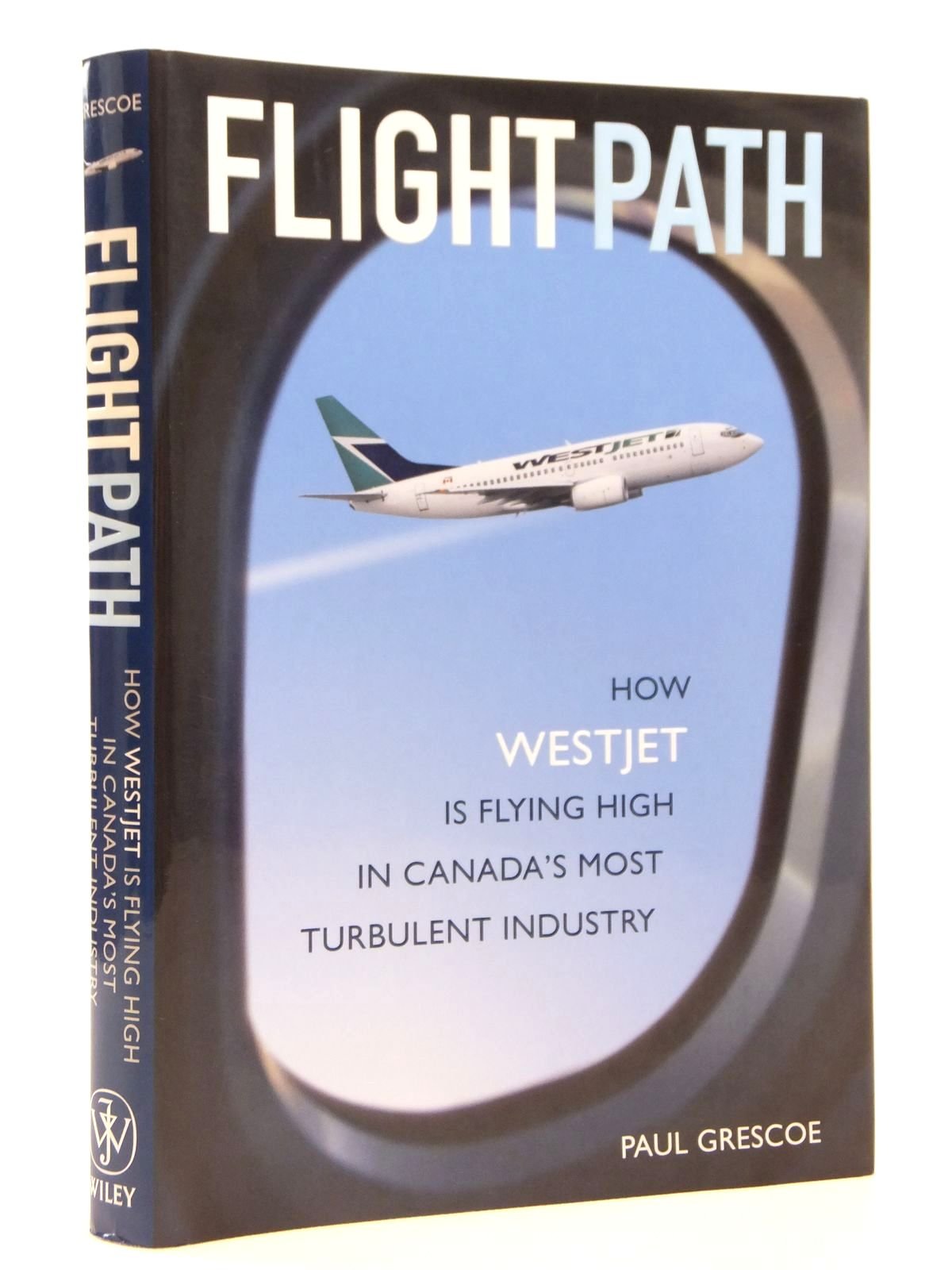 Flight Path: How WestJet Is Flying High in Canada's Most Turbulent Industry,Used