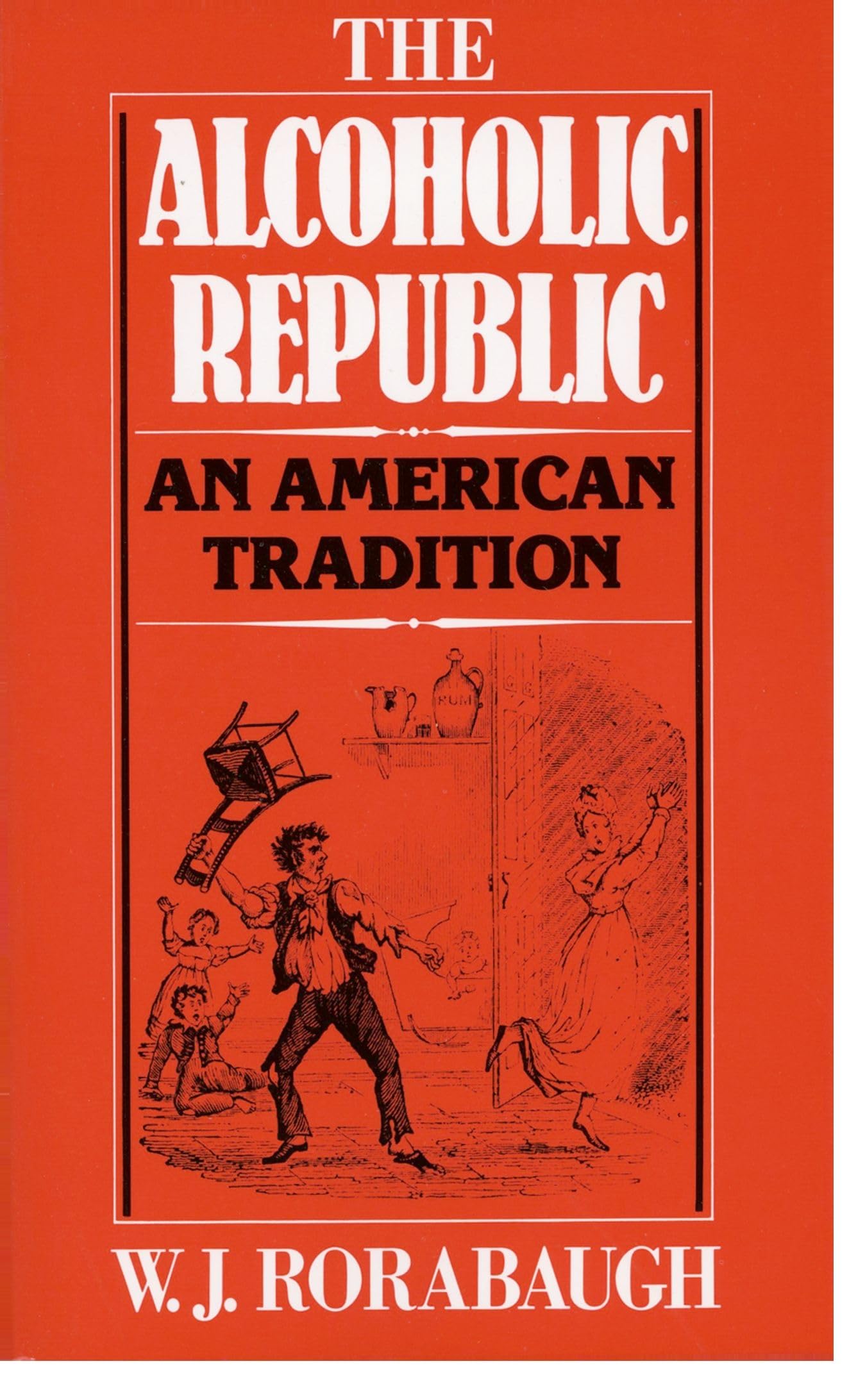 The Alcoholic Republic: An American Tradition,Used