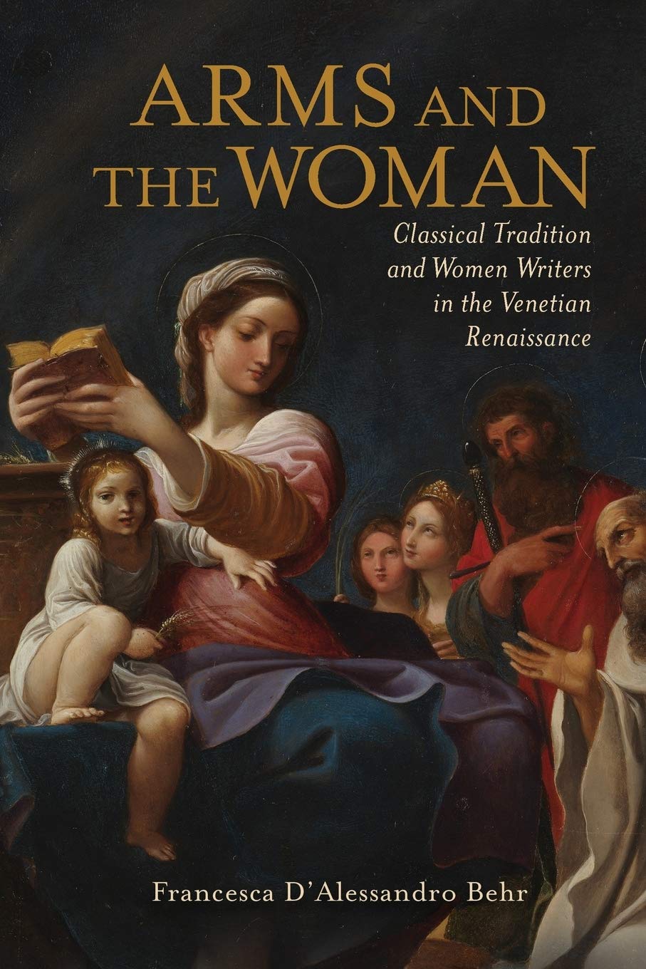 Arms And The Woman: Classical Tradition And Women Writers In The Venetian Renaissance (Classical Memories/Modern Identitie),Used