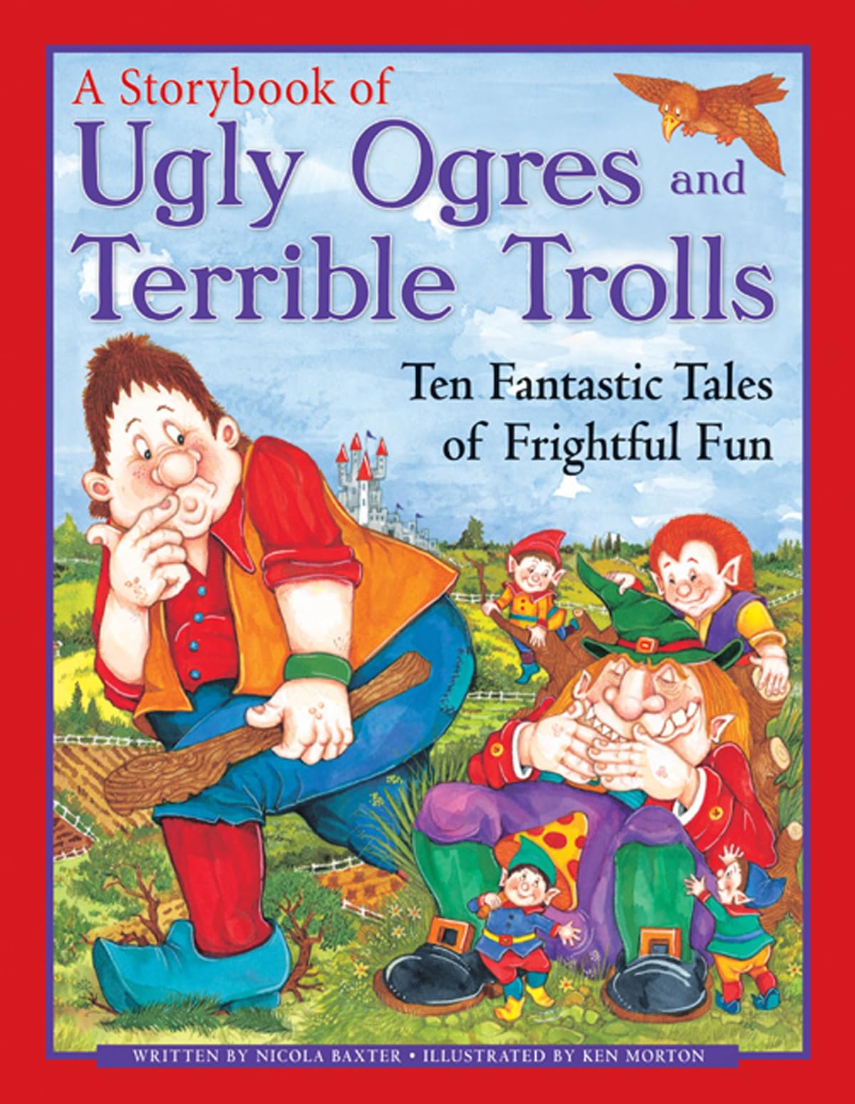 A Storybook Of Ugly Ogres And Terrible Trolls: Ten Fantastic Tales Of Frightful Fun,Used