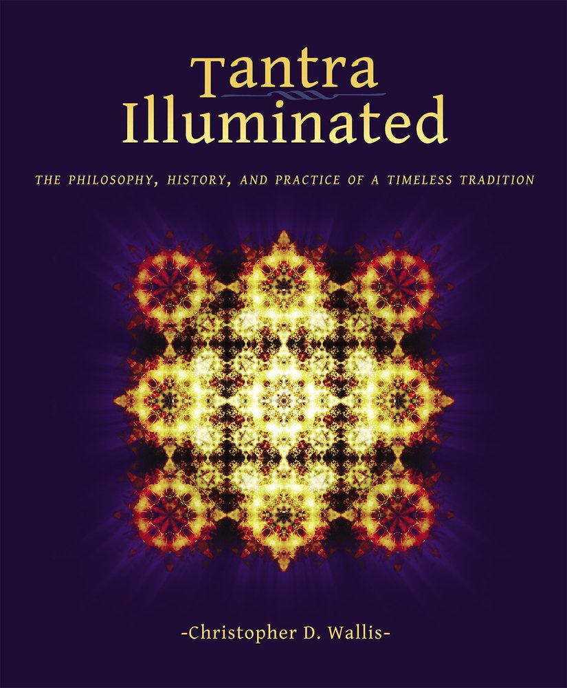 Tantra Illuminated: The Philosophy, History, And Practice Of A Timeless Tradition,New