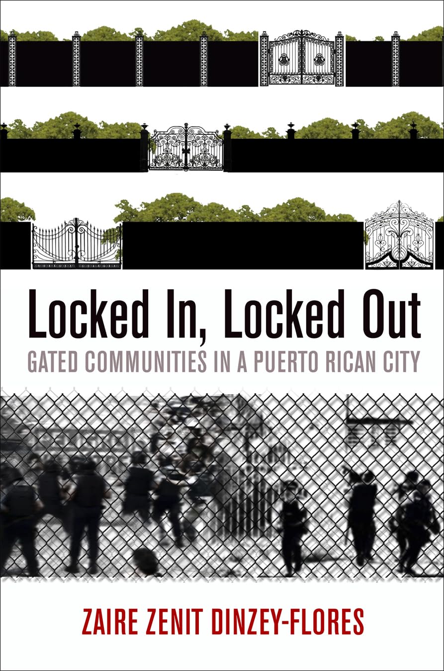 Locked In, Locked Out: Gated Communities in a Puerto Rican City (The City in the TwentyFirst Century),Used