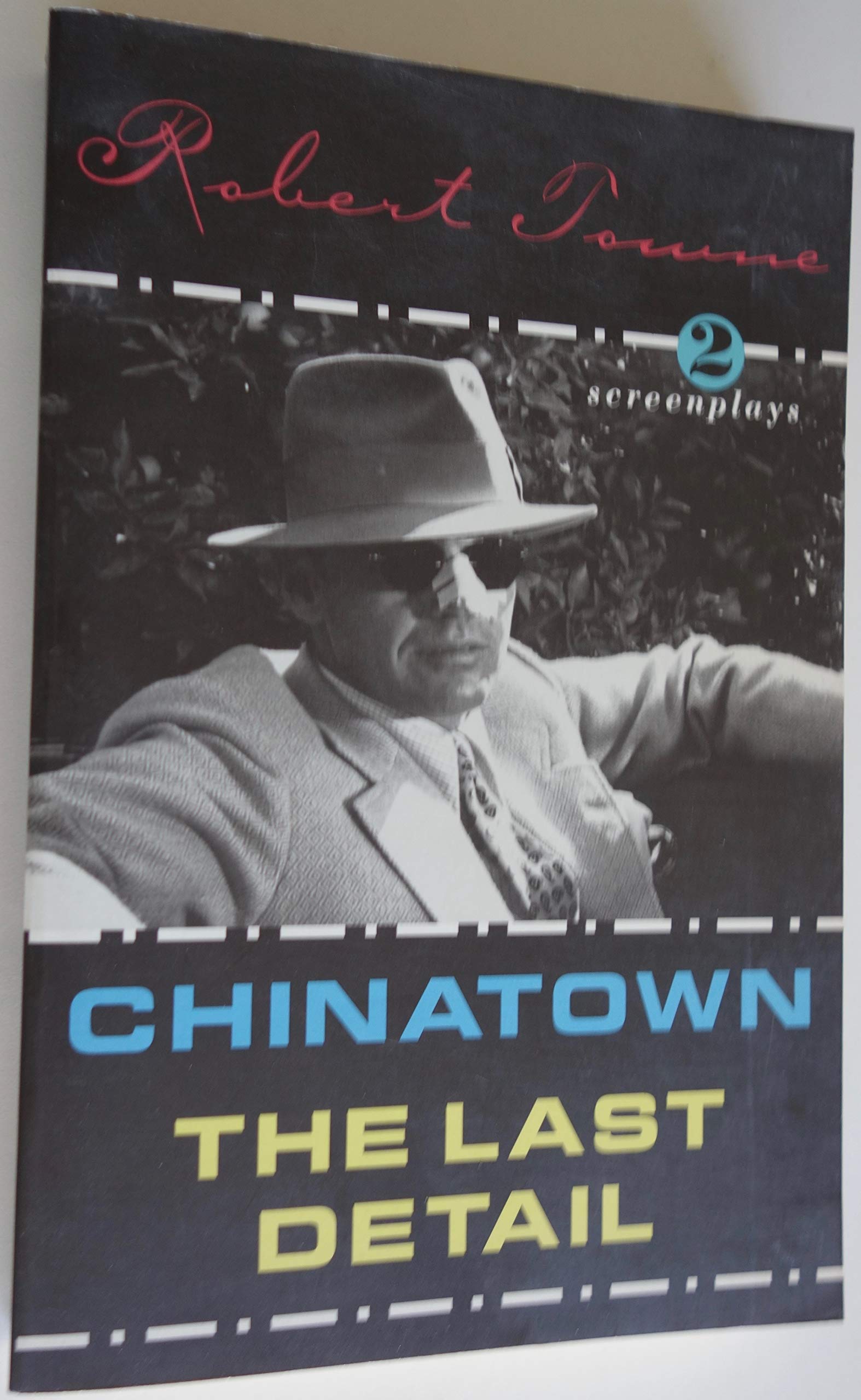 Chinatown And The Last Detail: Two Screenplays,New